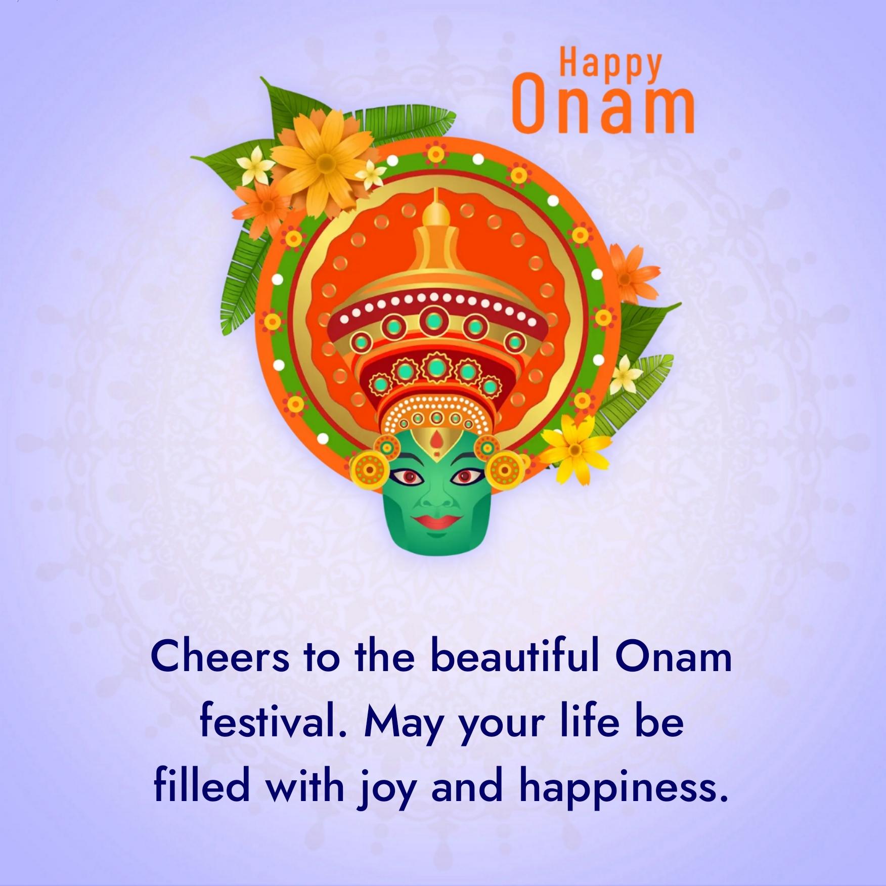 Cheers to the beautiful Onam festival May your life be filled with joy
