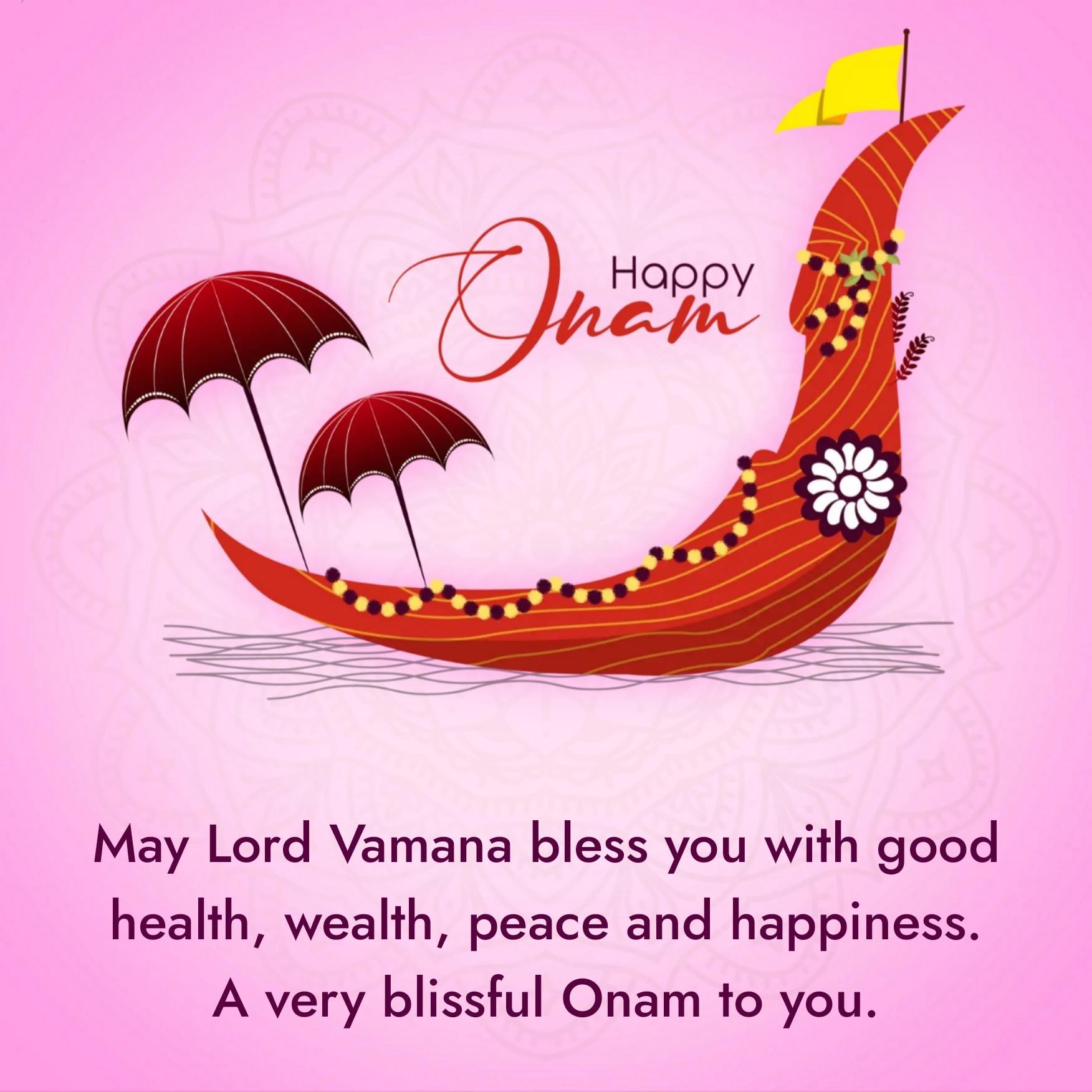 May Lord Vamana bless you with good health wealth peace
