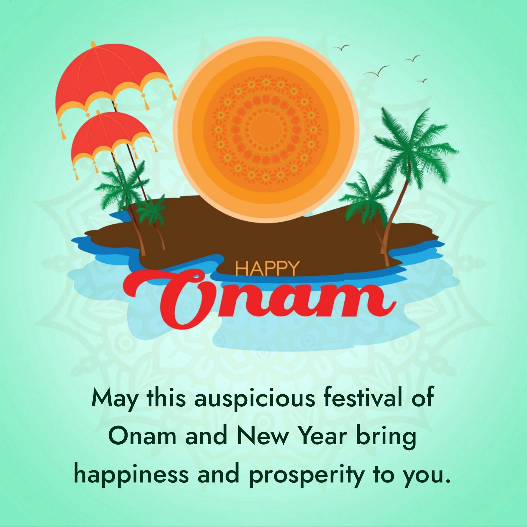 May this auspicious festival of Onam and New Year bring happiness