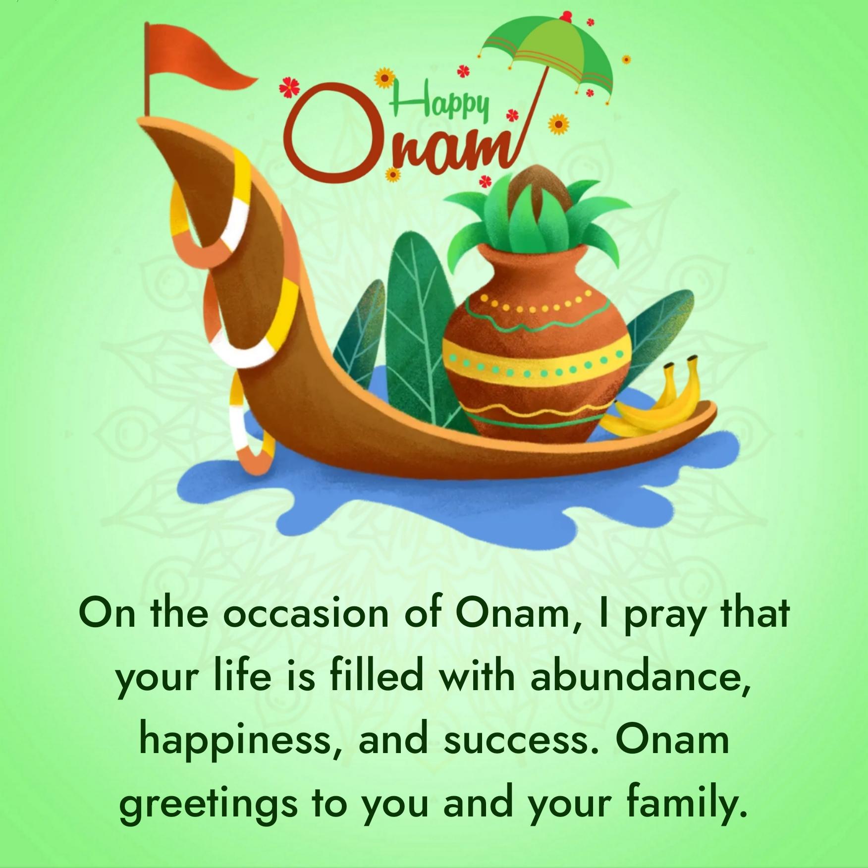 On the occasion of Onam I pray that your life is filled with abundance