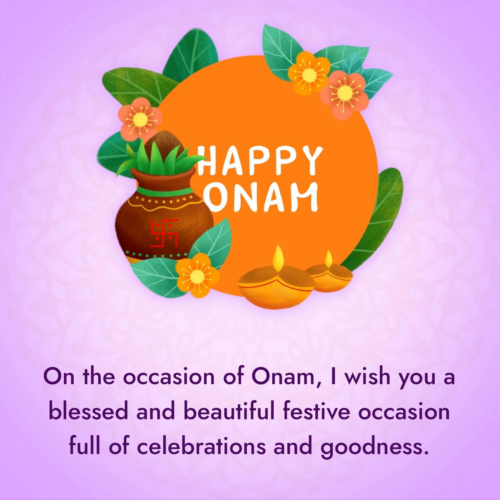 On the occasion of Onam I wish you a blessed and beautiful