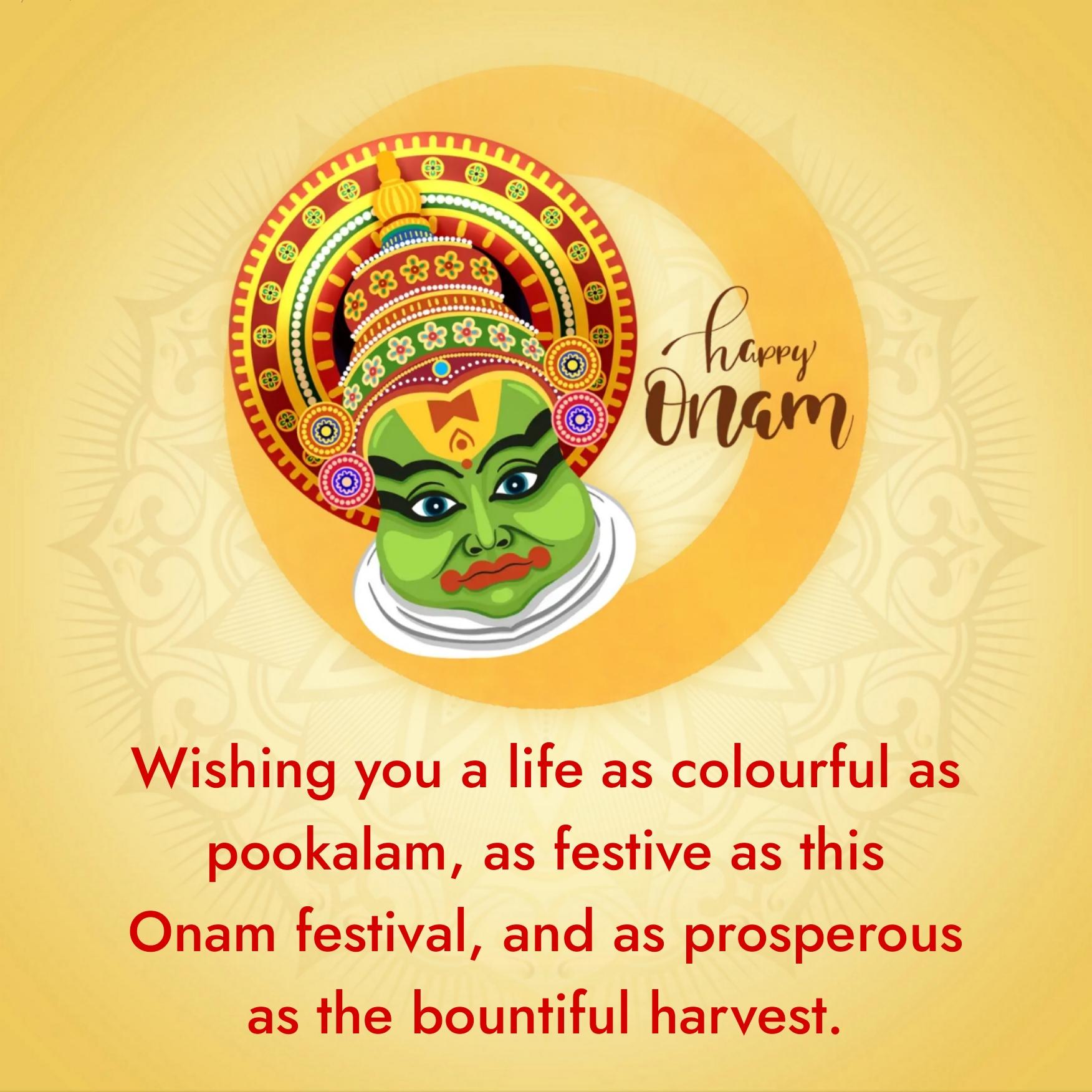 Wishing you a life as colourful as pookalam as festive as this Onam
