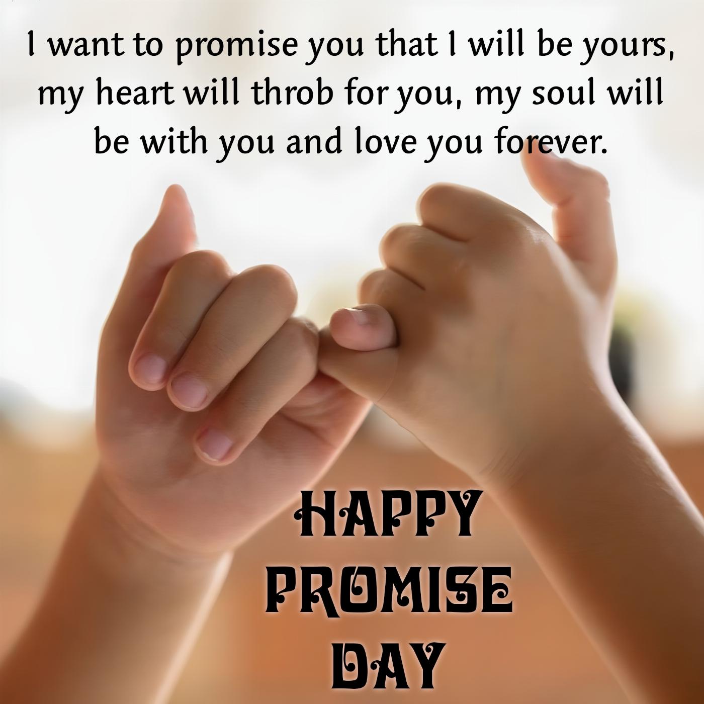 I want to promise you that I will be yours