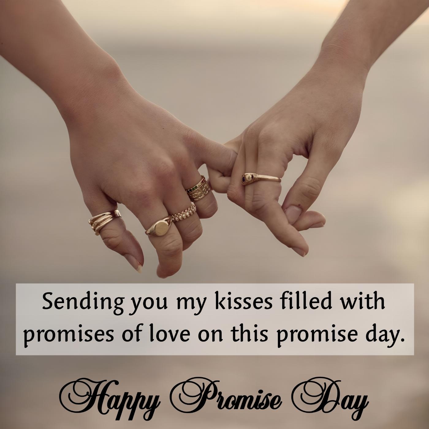 Sending you my kisses filled with promises of love on this promise day