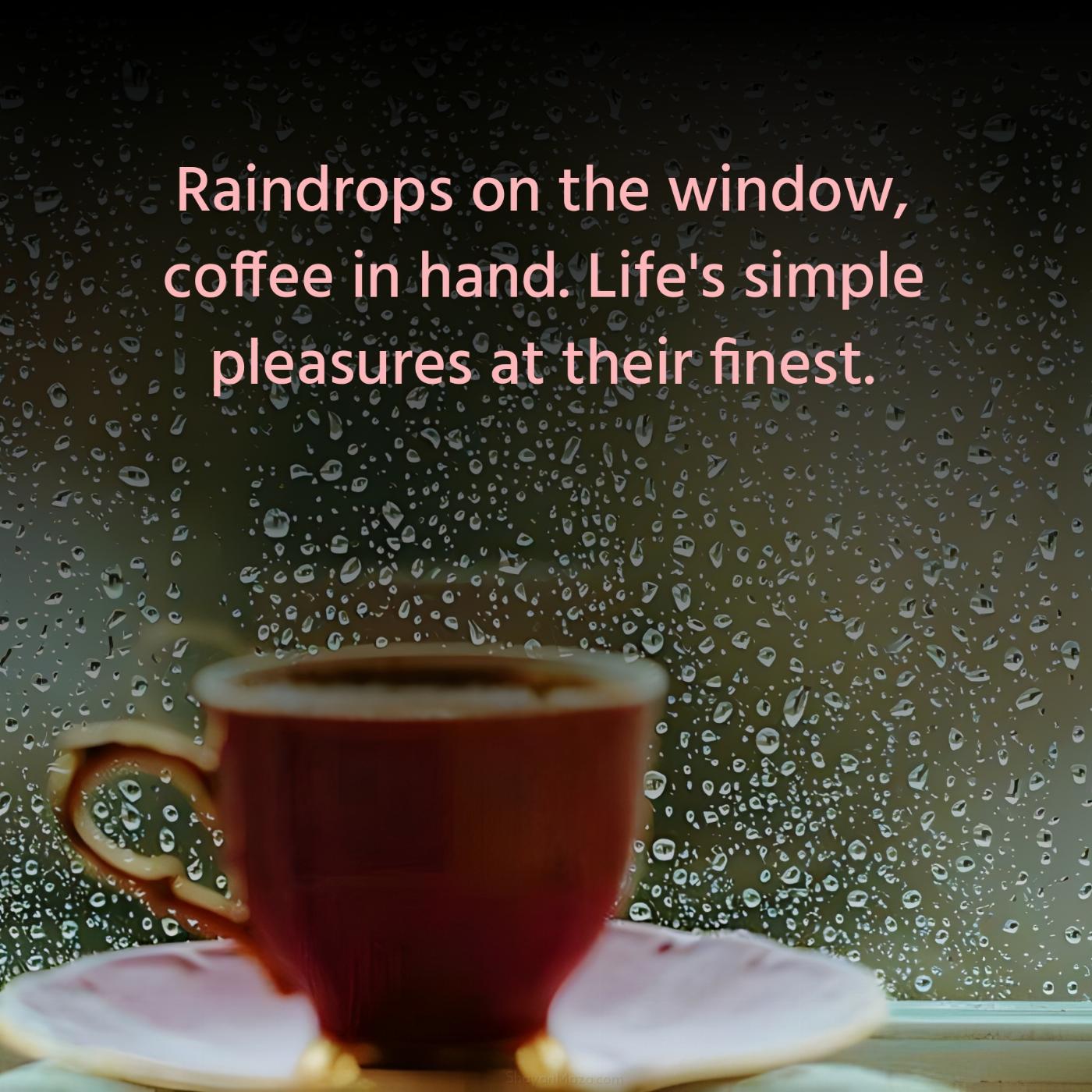 Raindrops on the window coffee in hand