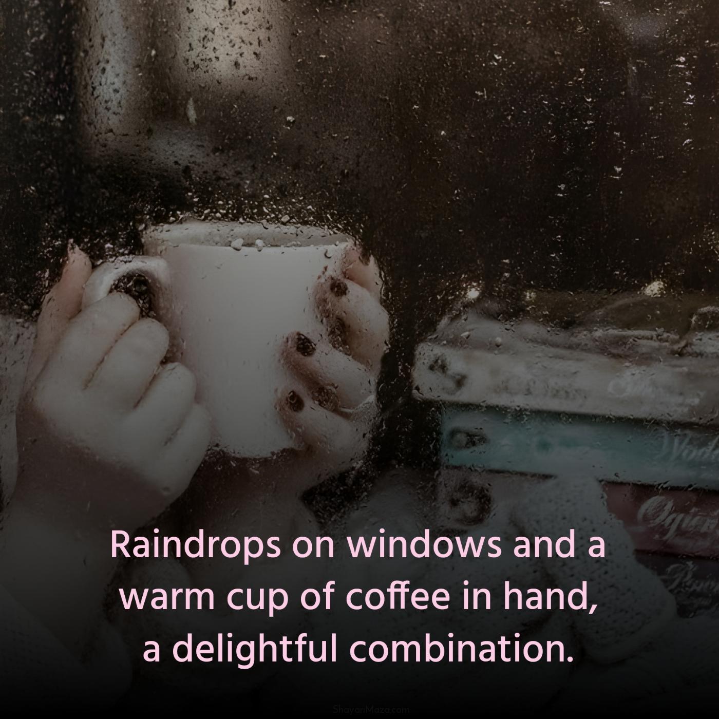 Raindrops on windows and a warm cup of coffee in hand