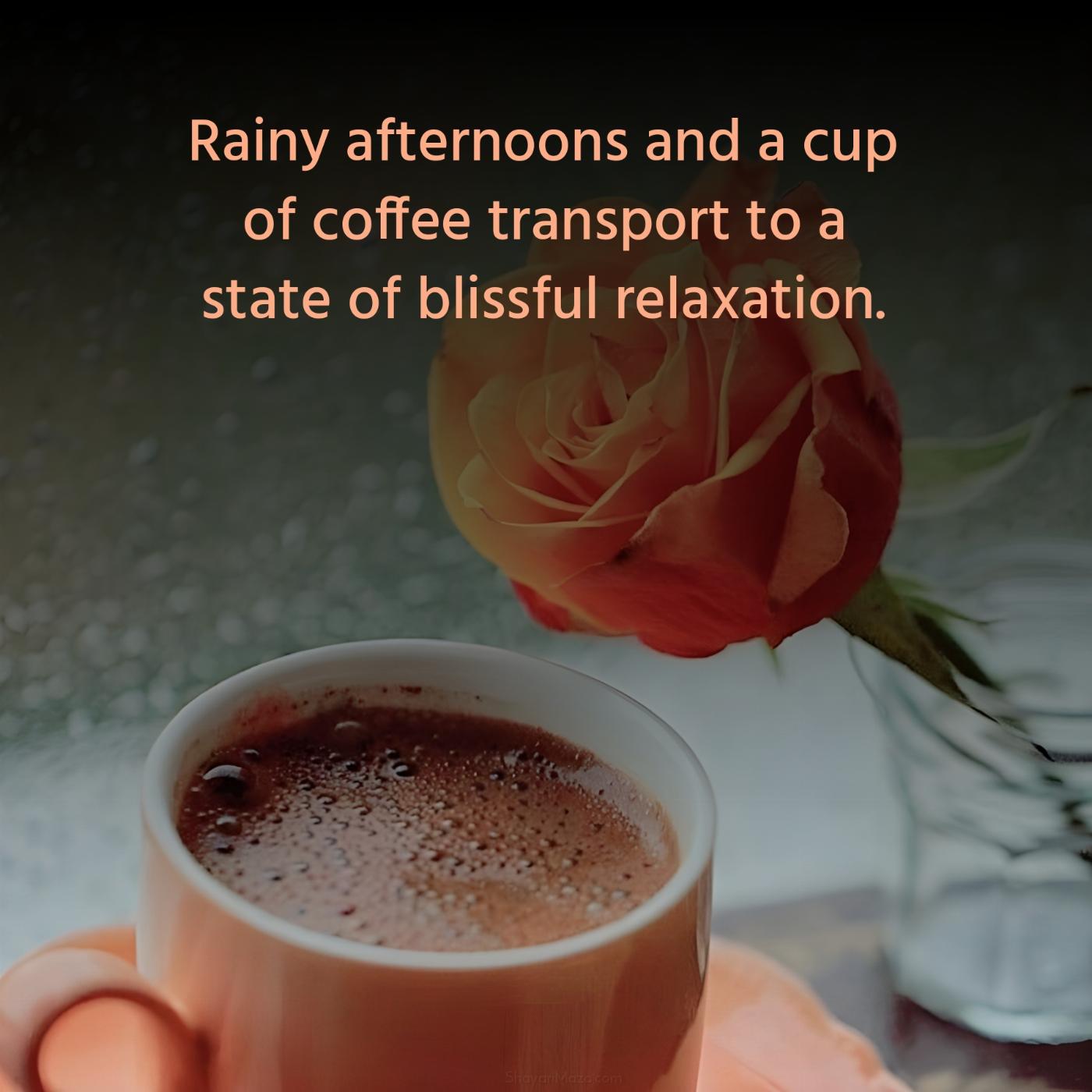 Rainy afternoons and a cup of coffee transport to a state of blissful relaxation