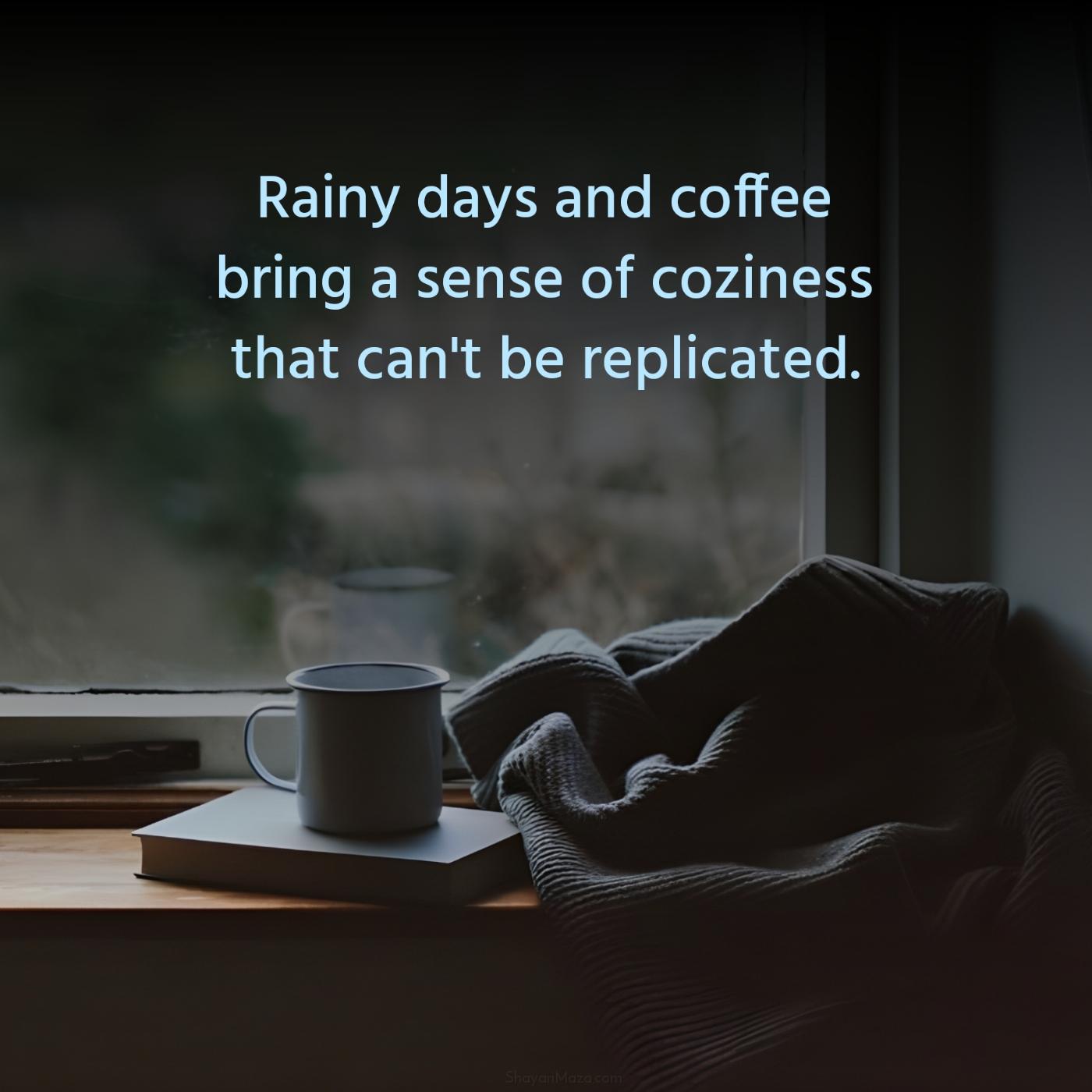 Rainy days and coffee bring a sense of coziness