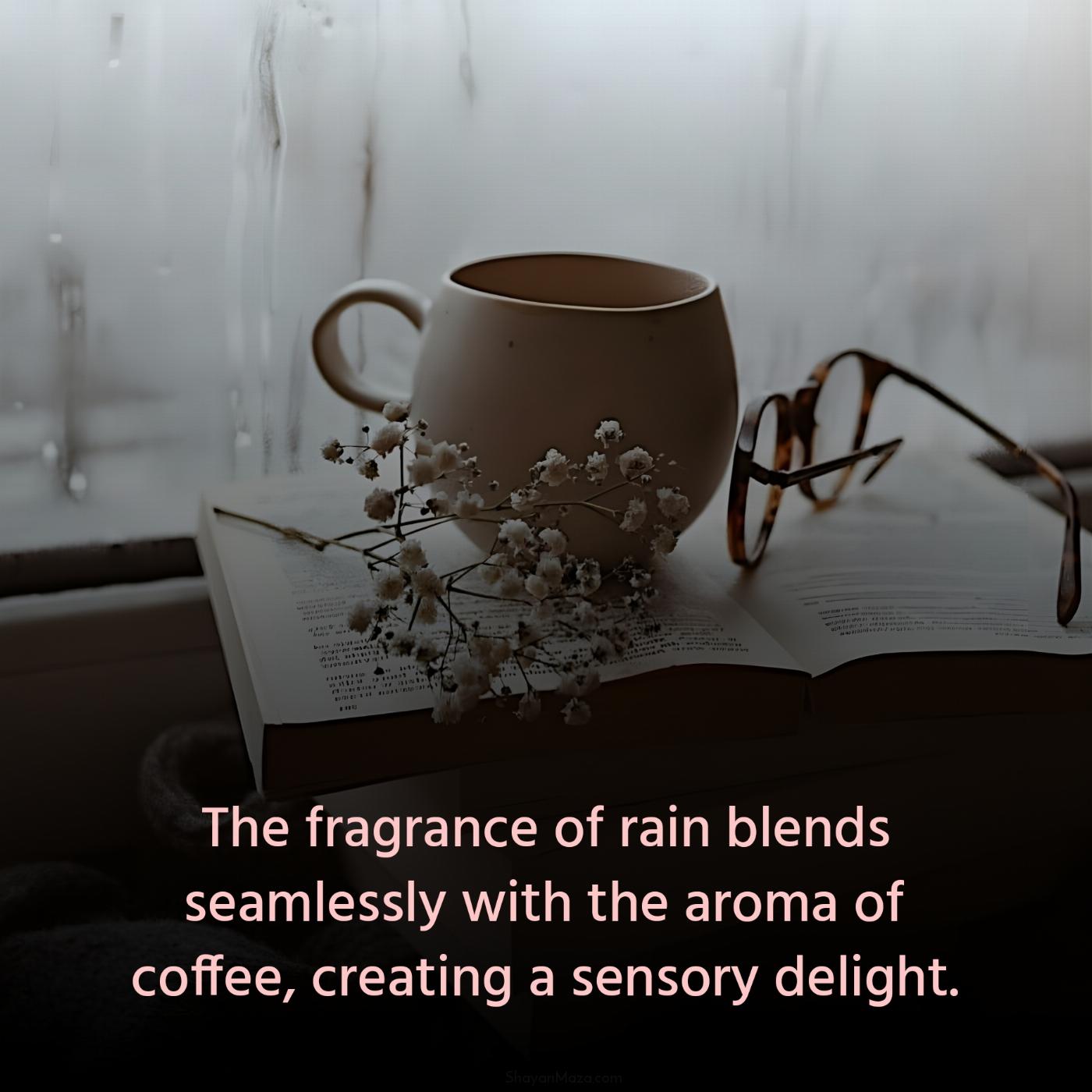 The fragrance of rain blends seamlessly with the aroma of coffee