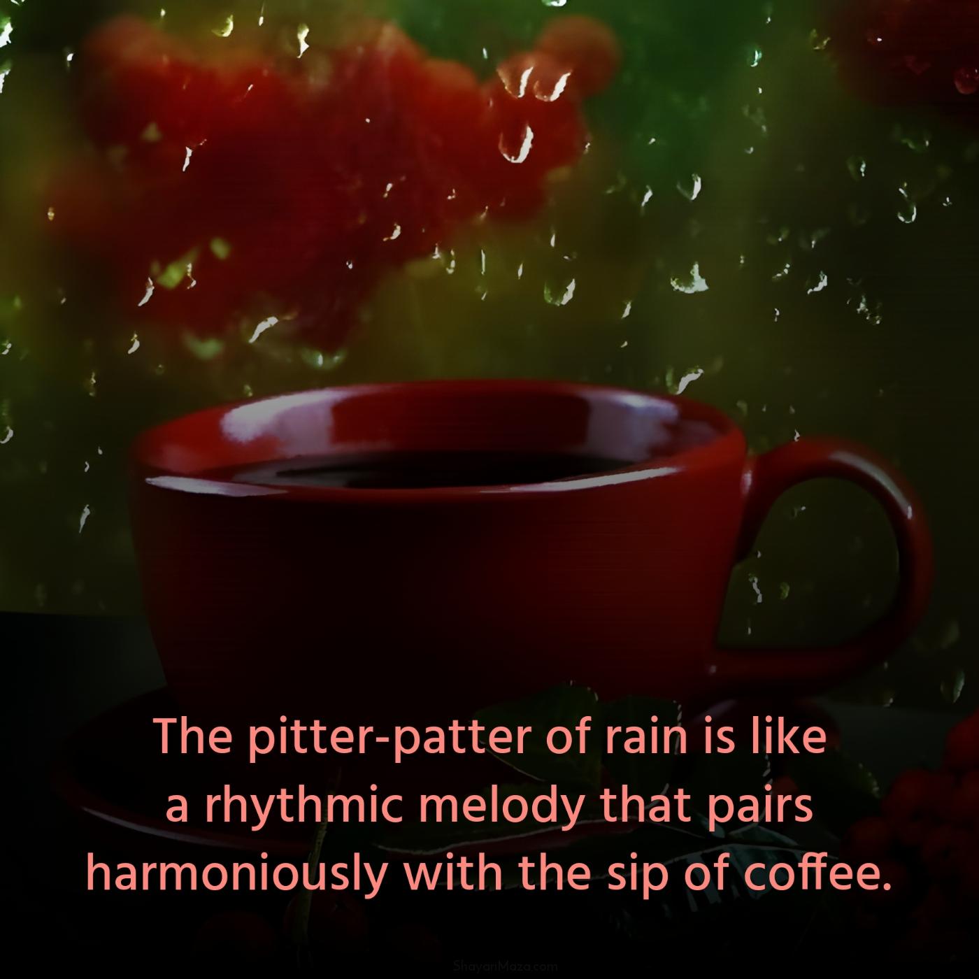 The pitter-patter of rain is like a rhythmic melody that pairs harmoniously