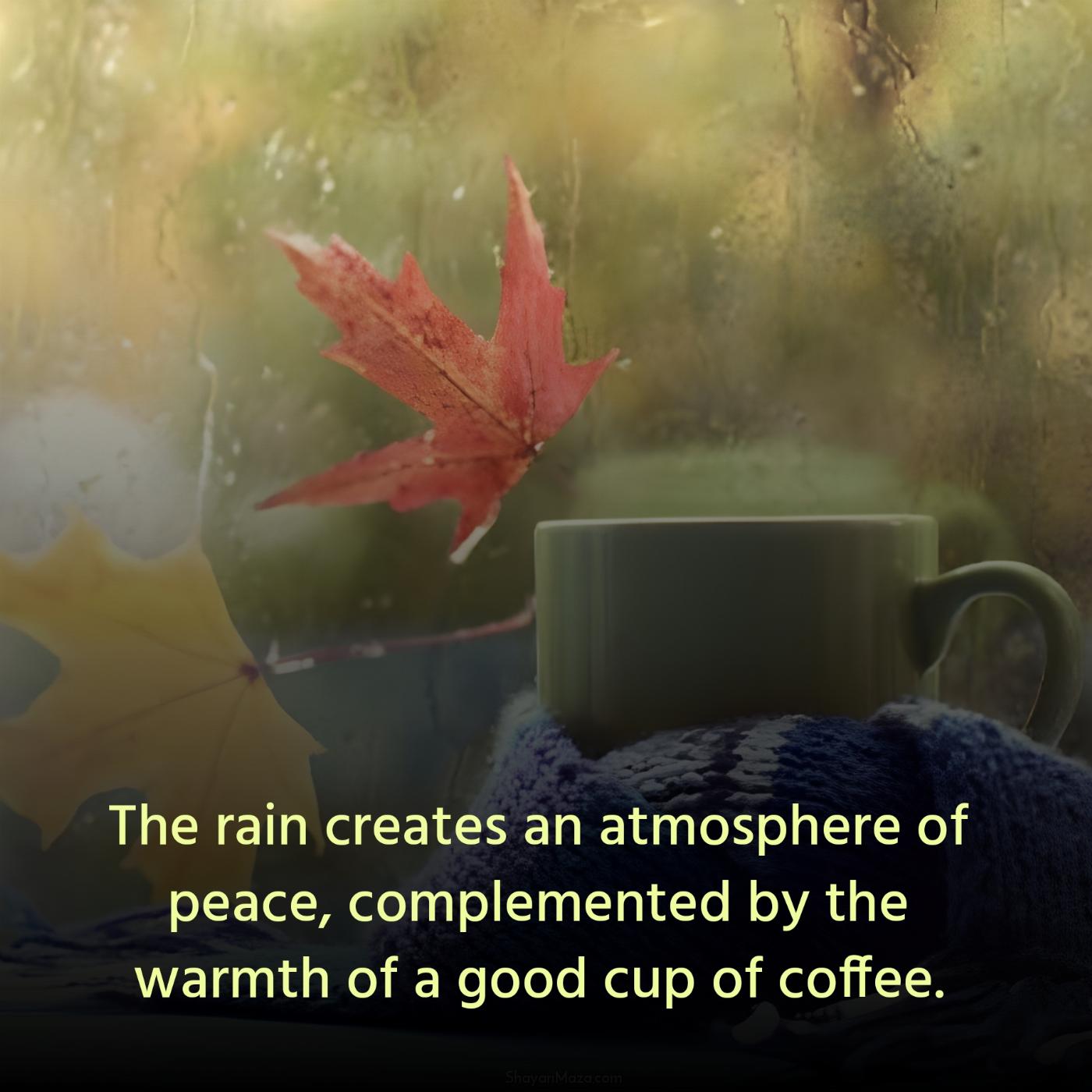The rain creates an atmosphere of peace complemented by the warmth of a good cup of coffee