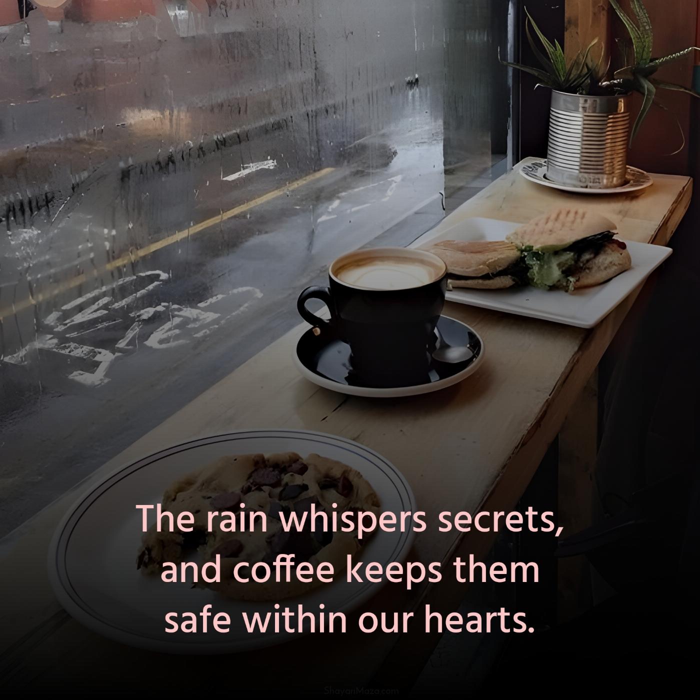 The rain whispers secrets and coffee keeps them safe