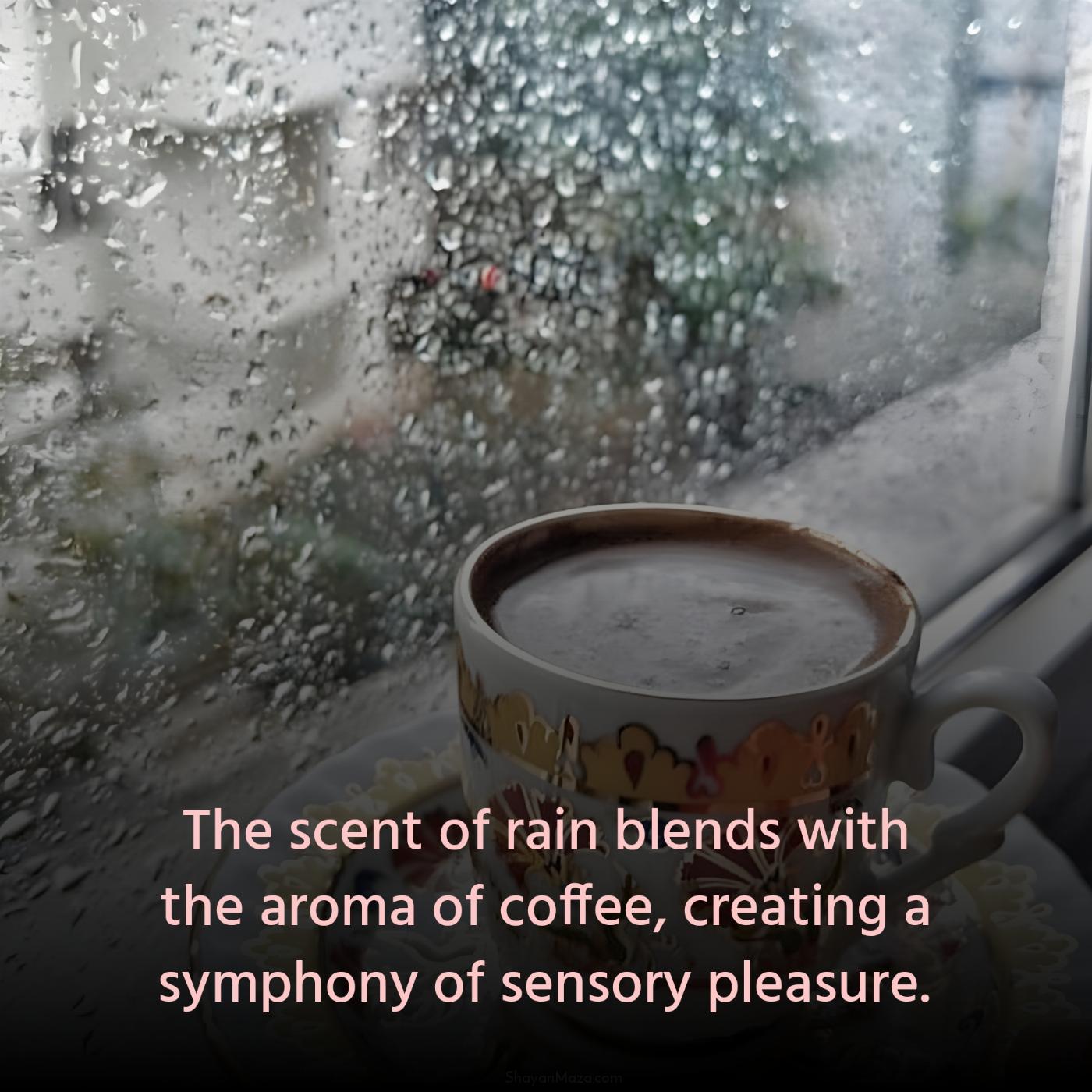 The scent of rain blends with the aroma of coffee