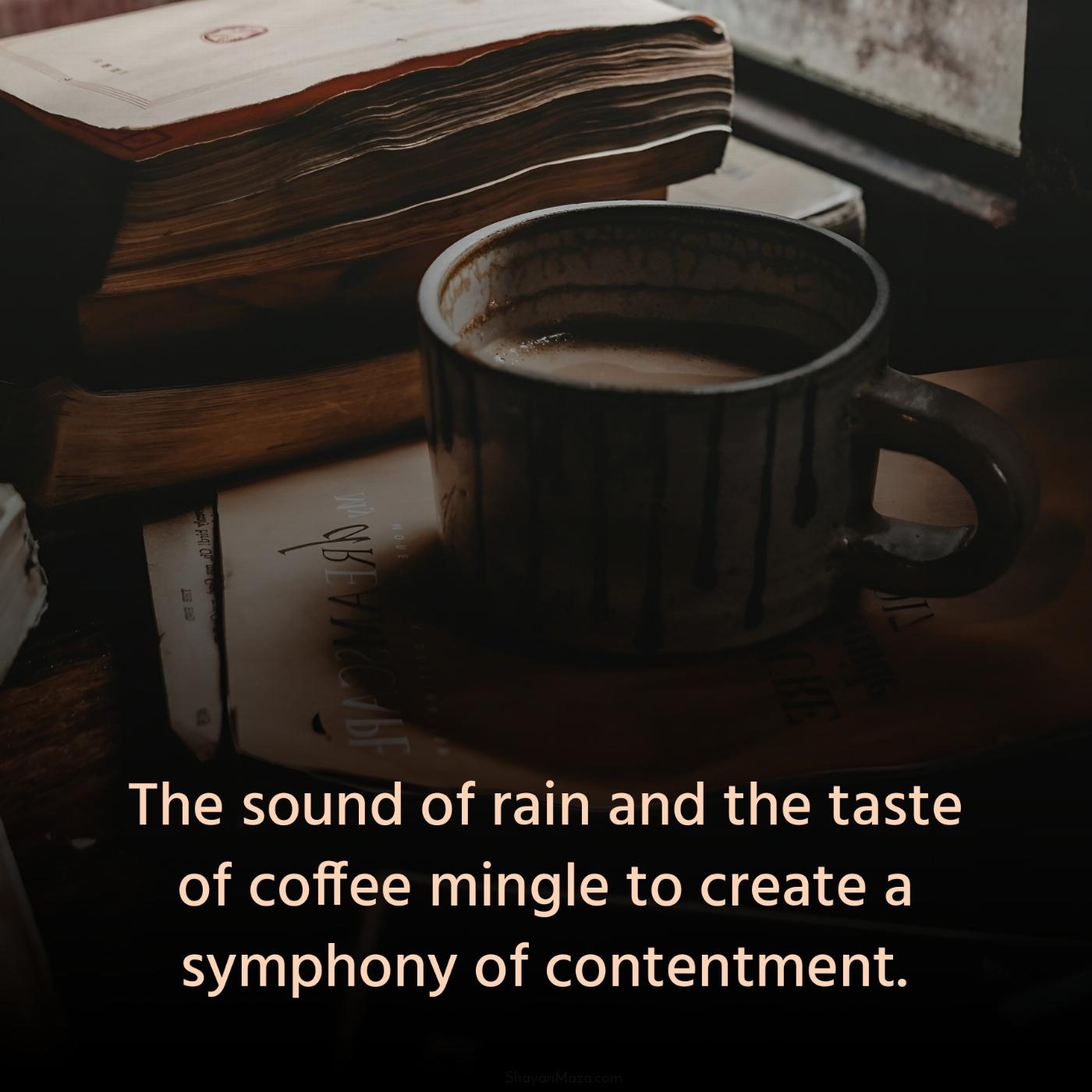 The sound of rain and the taste of coffee mingle to create a symphony