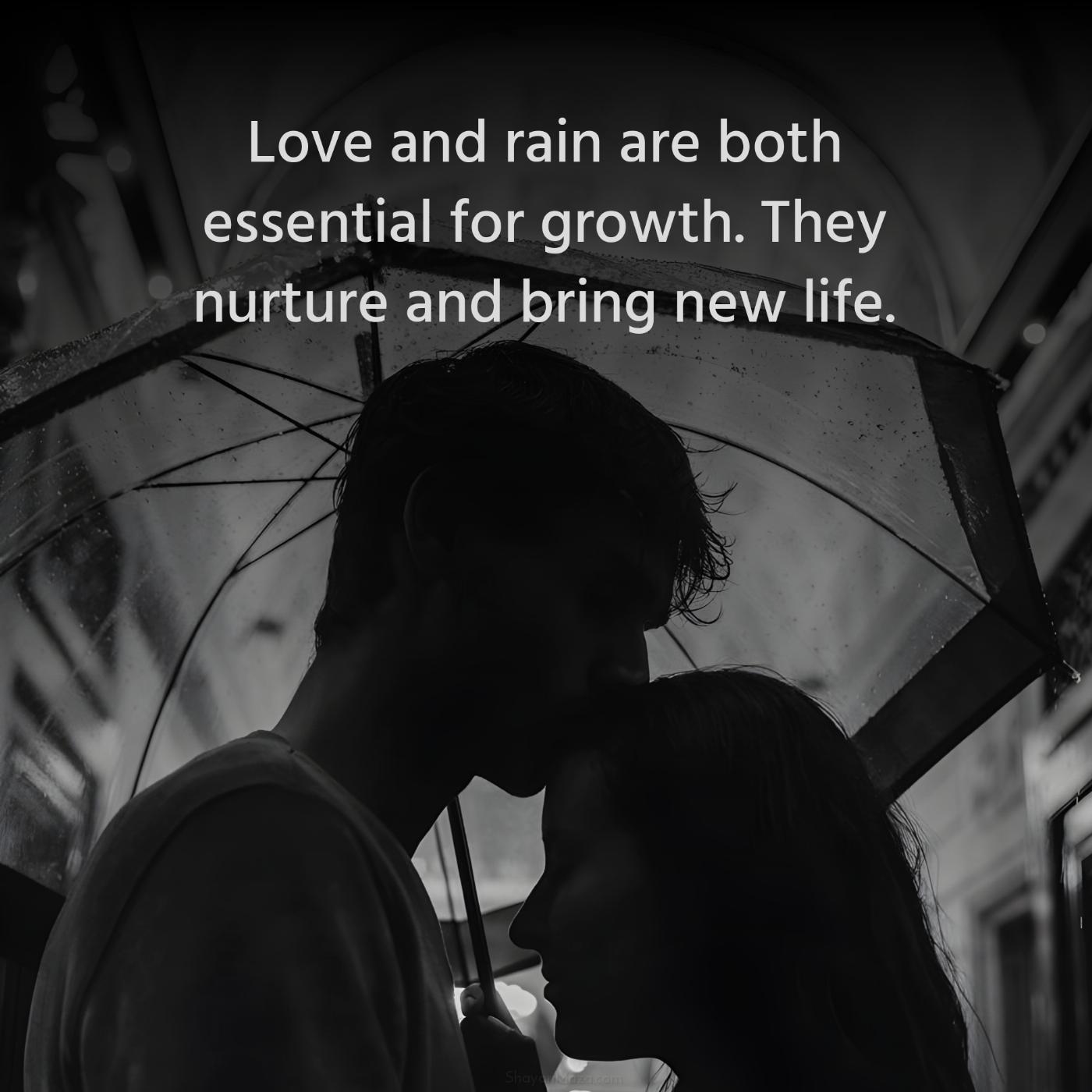 Love and rain are both essential for growth