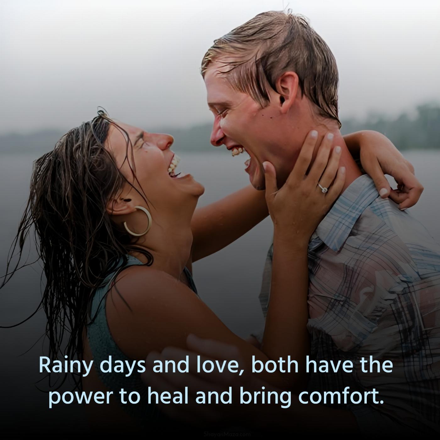 Rainy days and love both have the power to heal