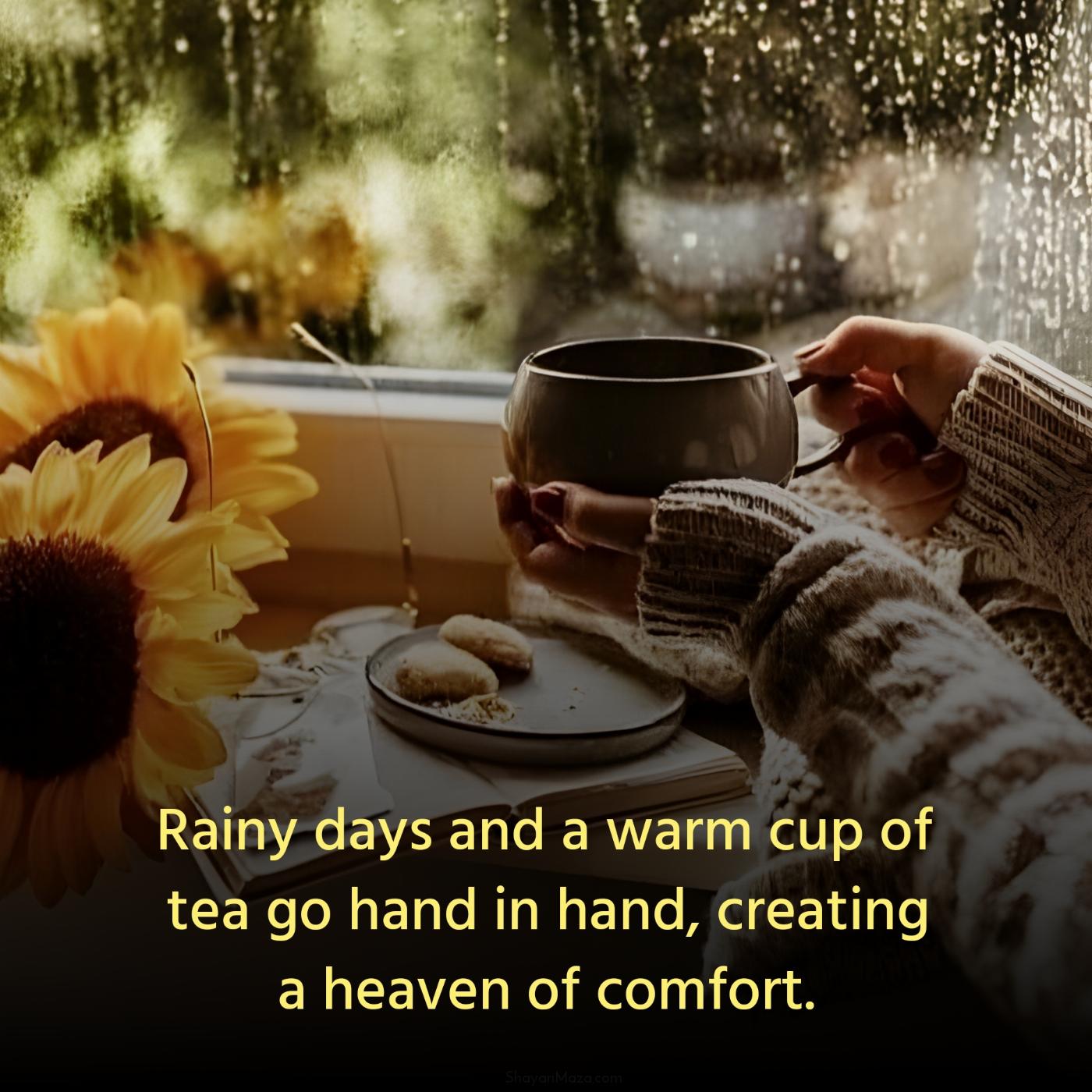 Rainy days and a warm cup of tea go hand in hand