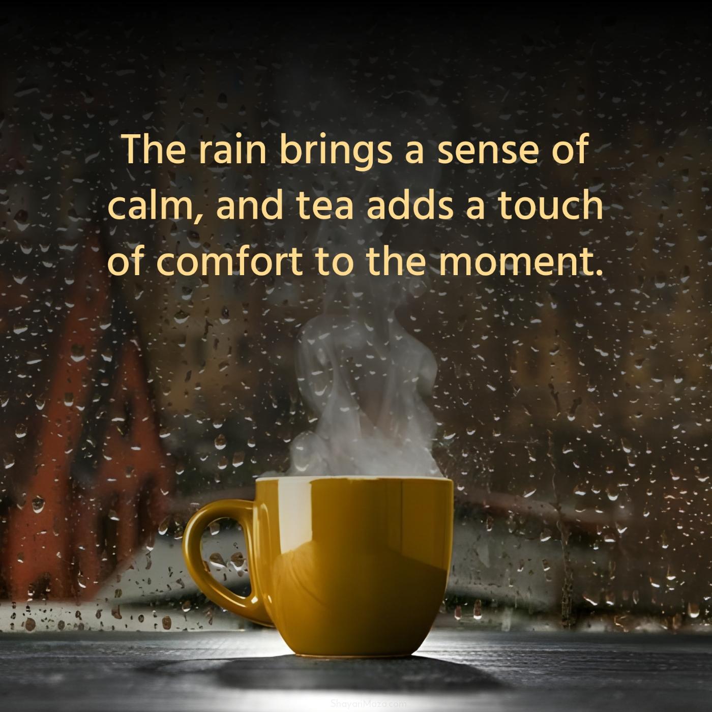 The rain brings a sense of calm and tea adds a touch of comfort