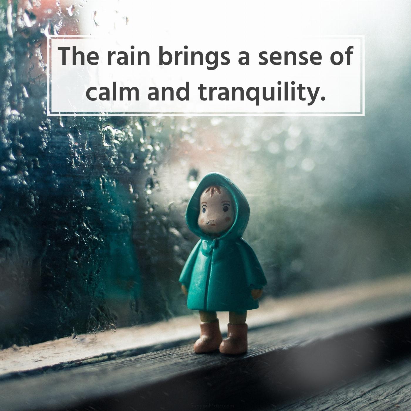 The rain brings a sense of calm and tranquility