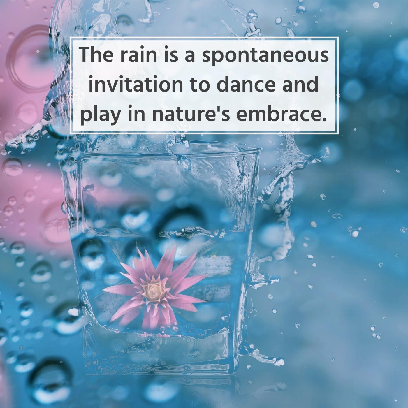 The rain is a spontaneous invitation to dance and play in nature's embrace