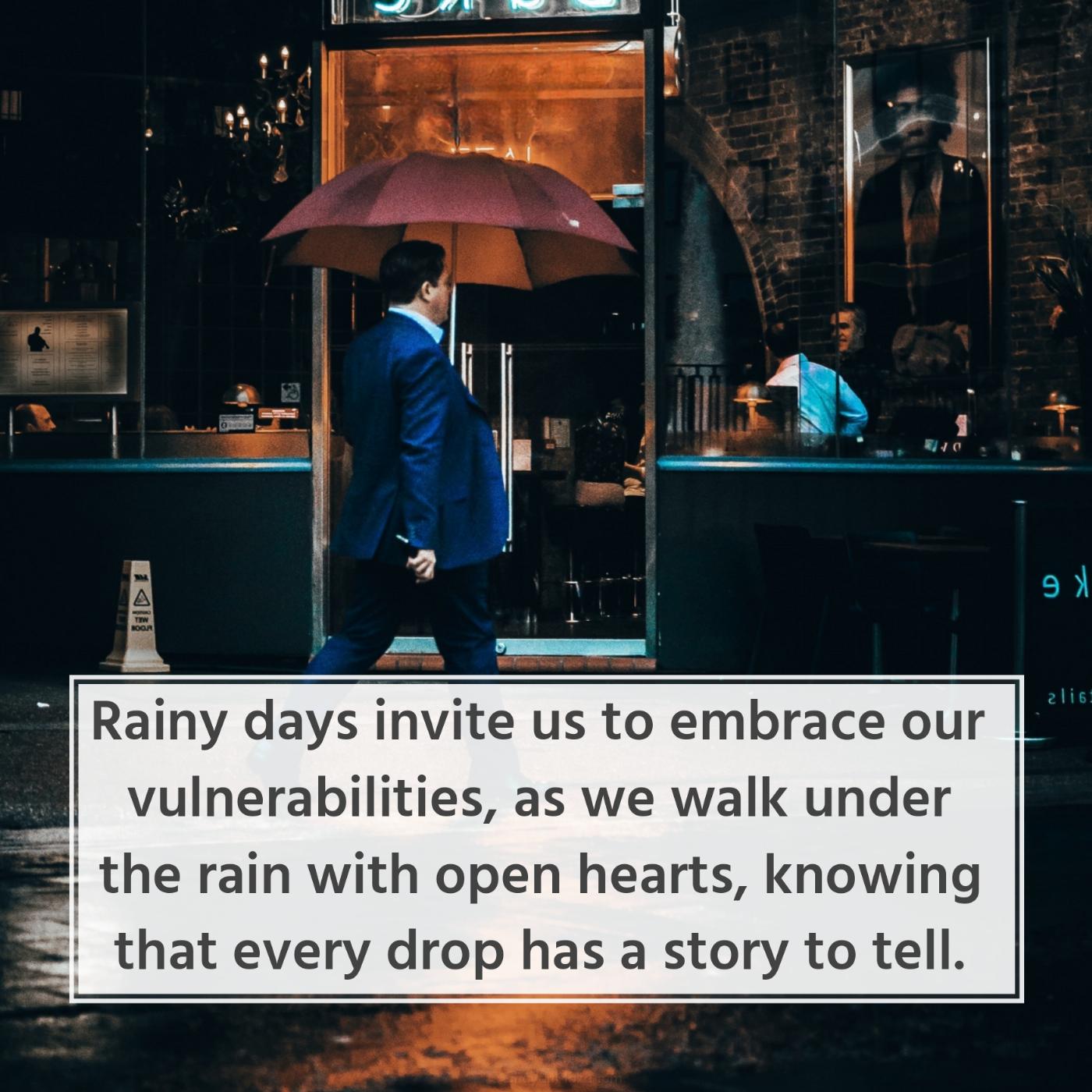 Rainy days invite us to embrace our vulnerabilities