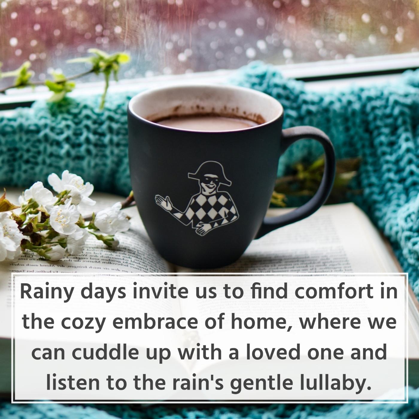 Rainy days invite us to find comfort in the cozy embrace of home
