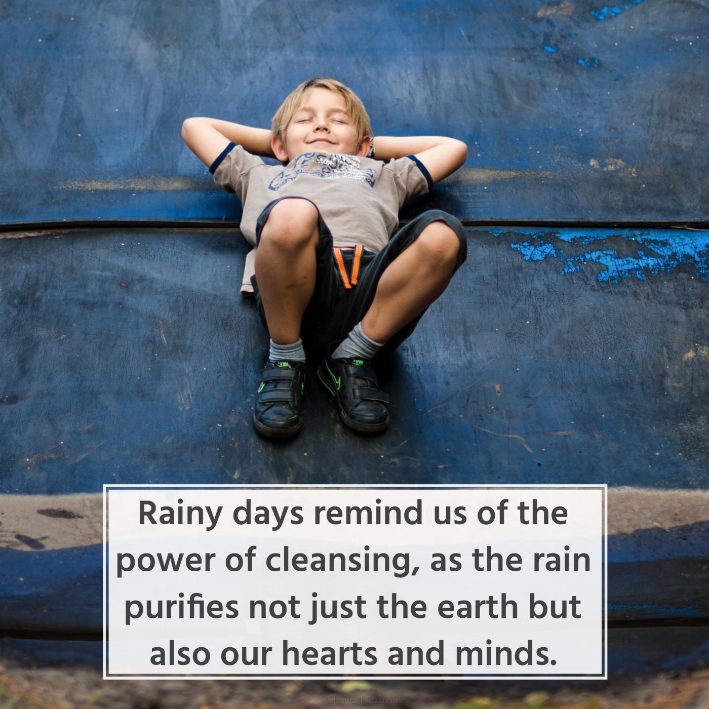 Rainy days remind us of the power of cleansing