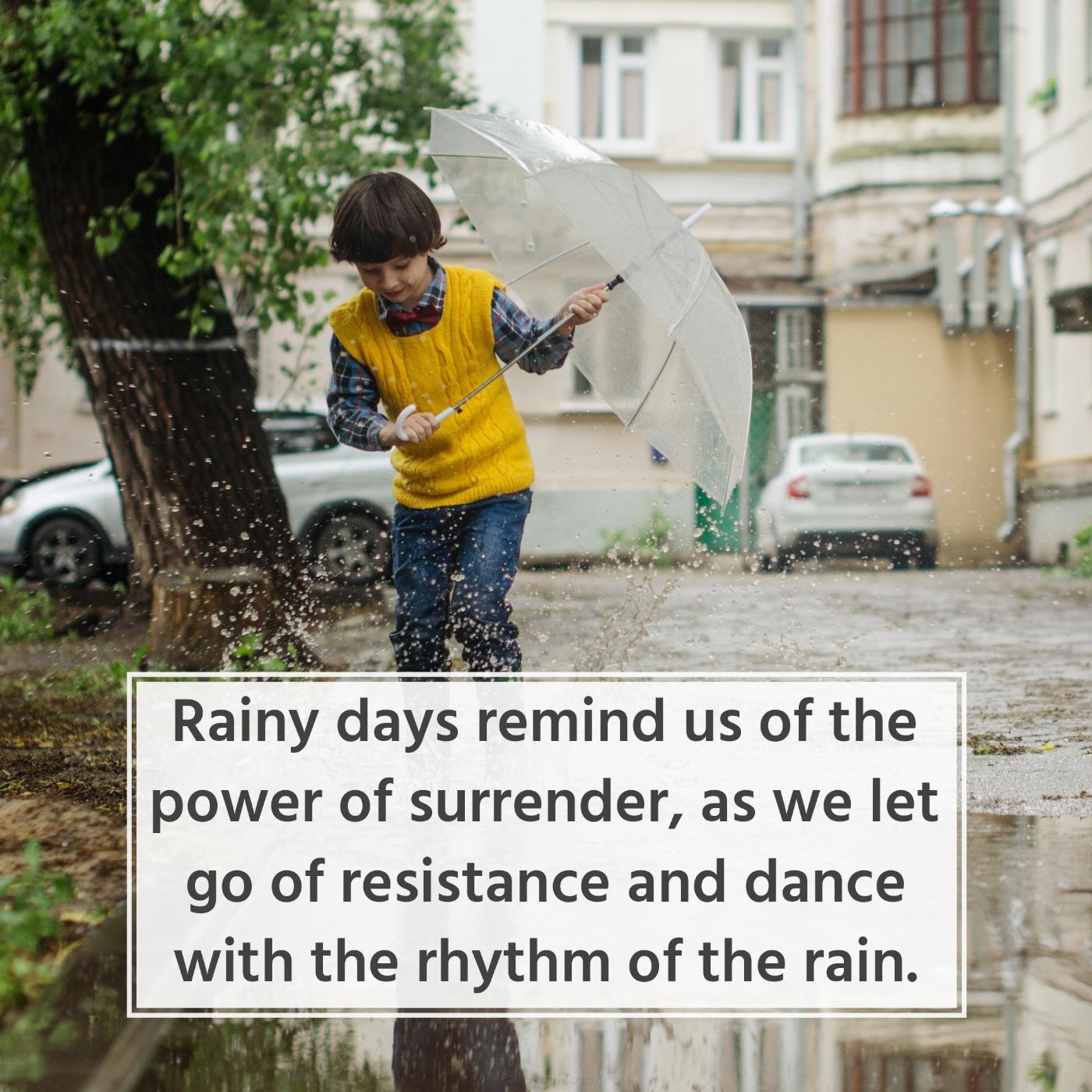 Rainy days remind us of the power of surrender