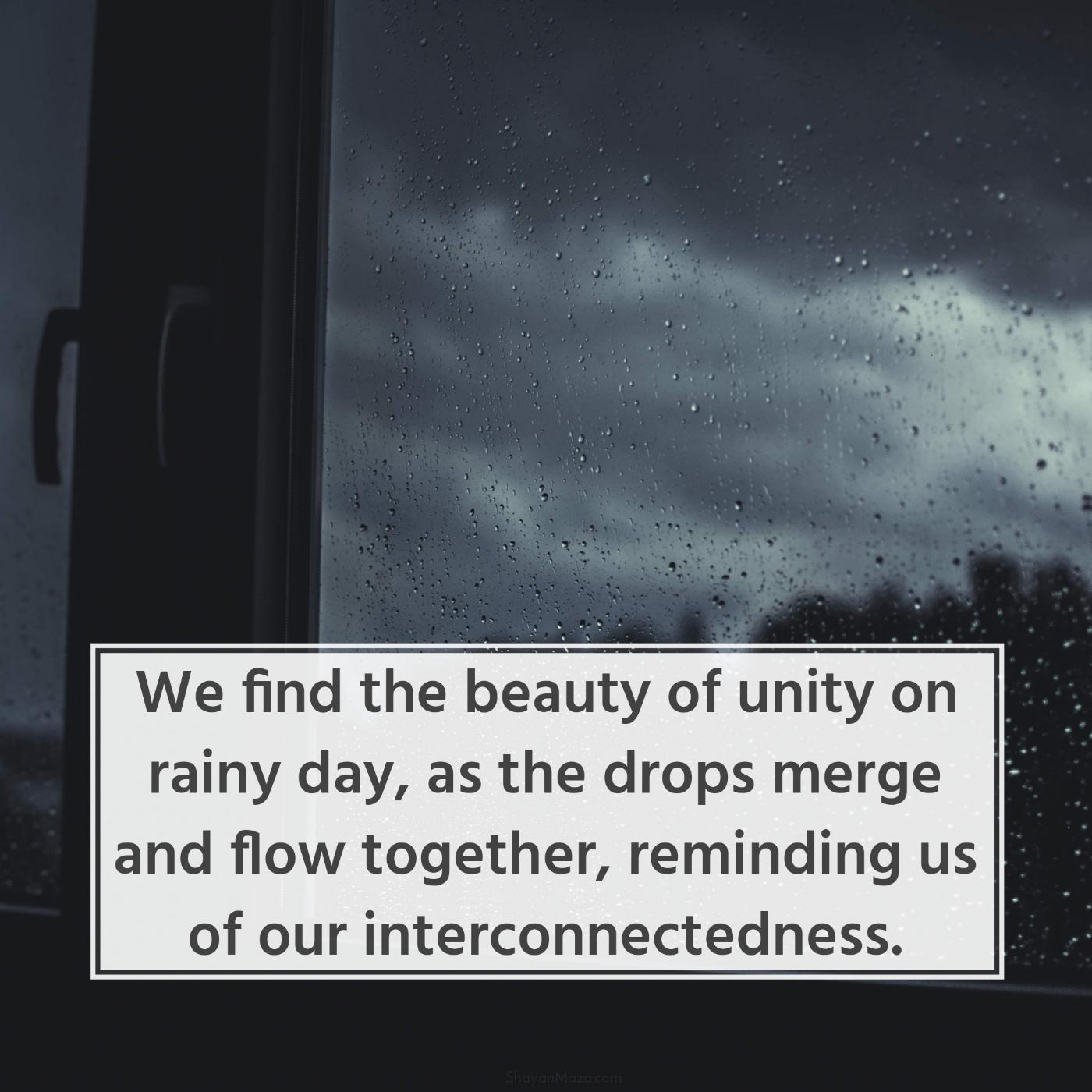 We find the beauty of unity on rainy day as the drops merge