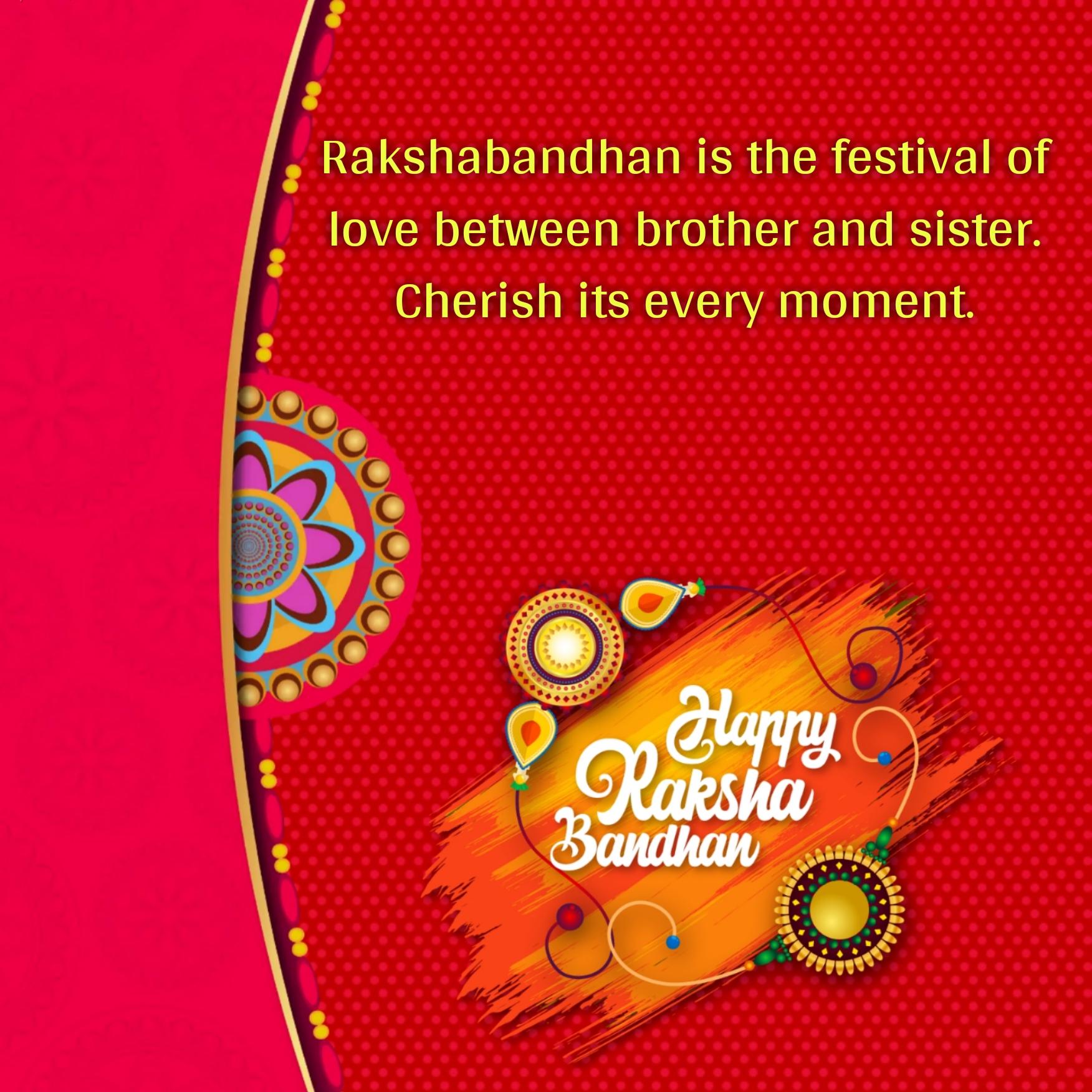 Rakshabandhan is the festival of love between brother and sister