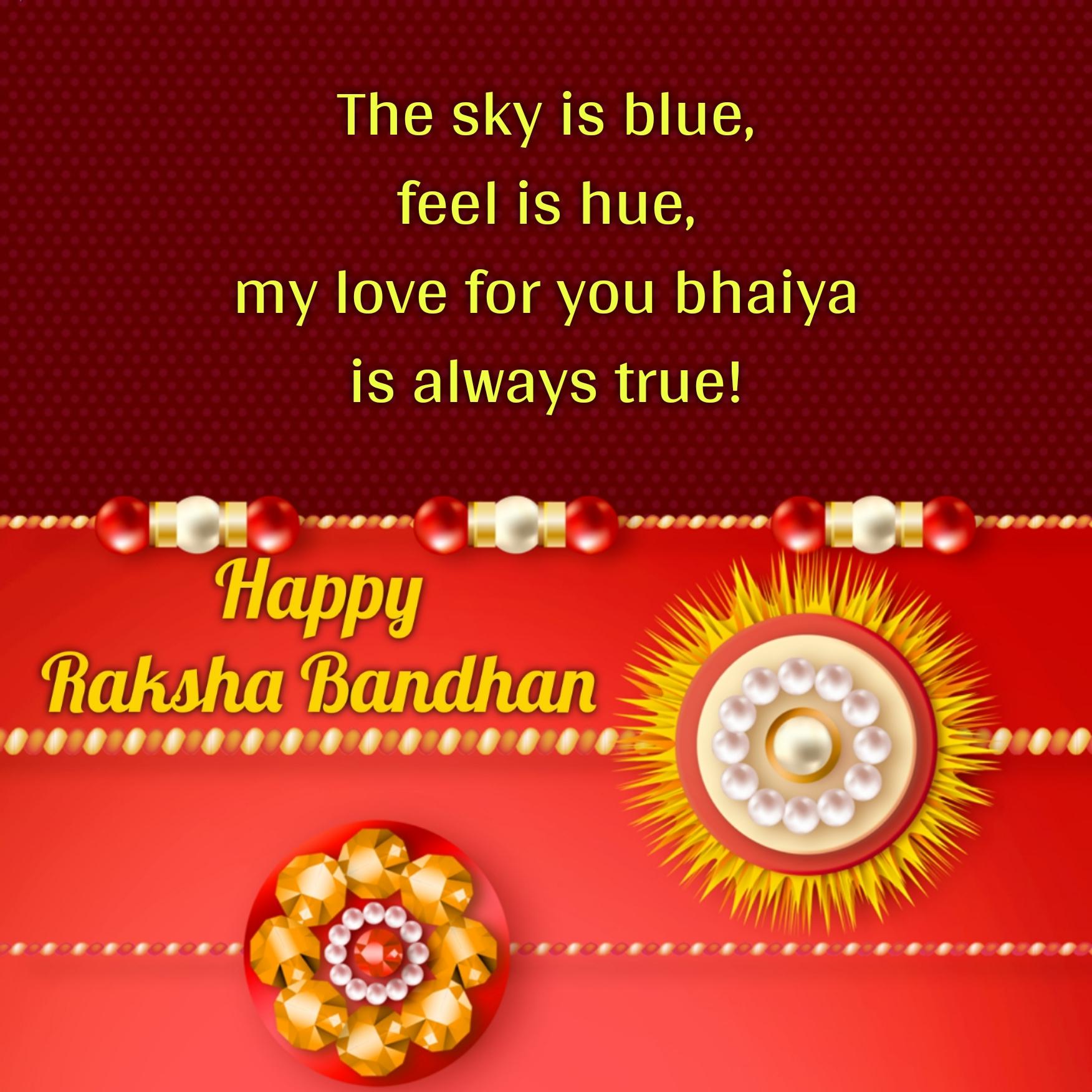 The sky is blue feel is hue my love for you bhaiya