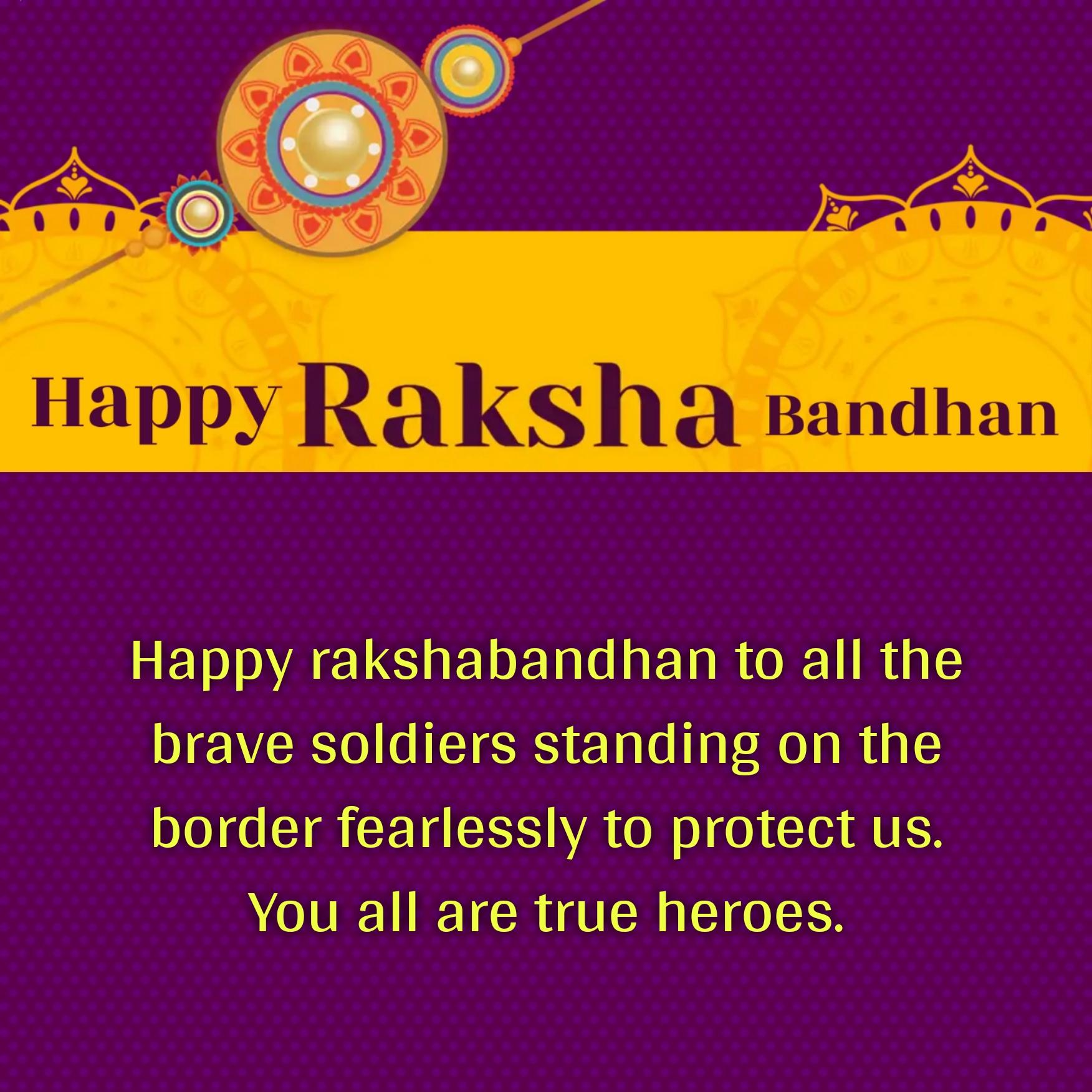 Happy rakshabandhan to all the brave soldiers standing on the border