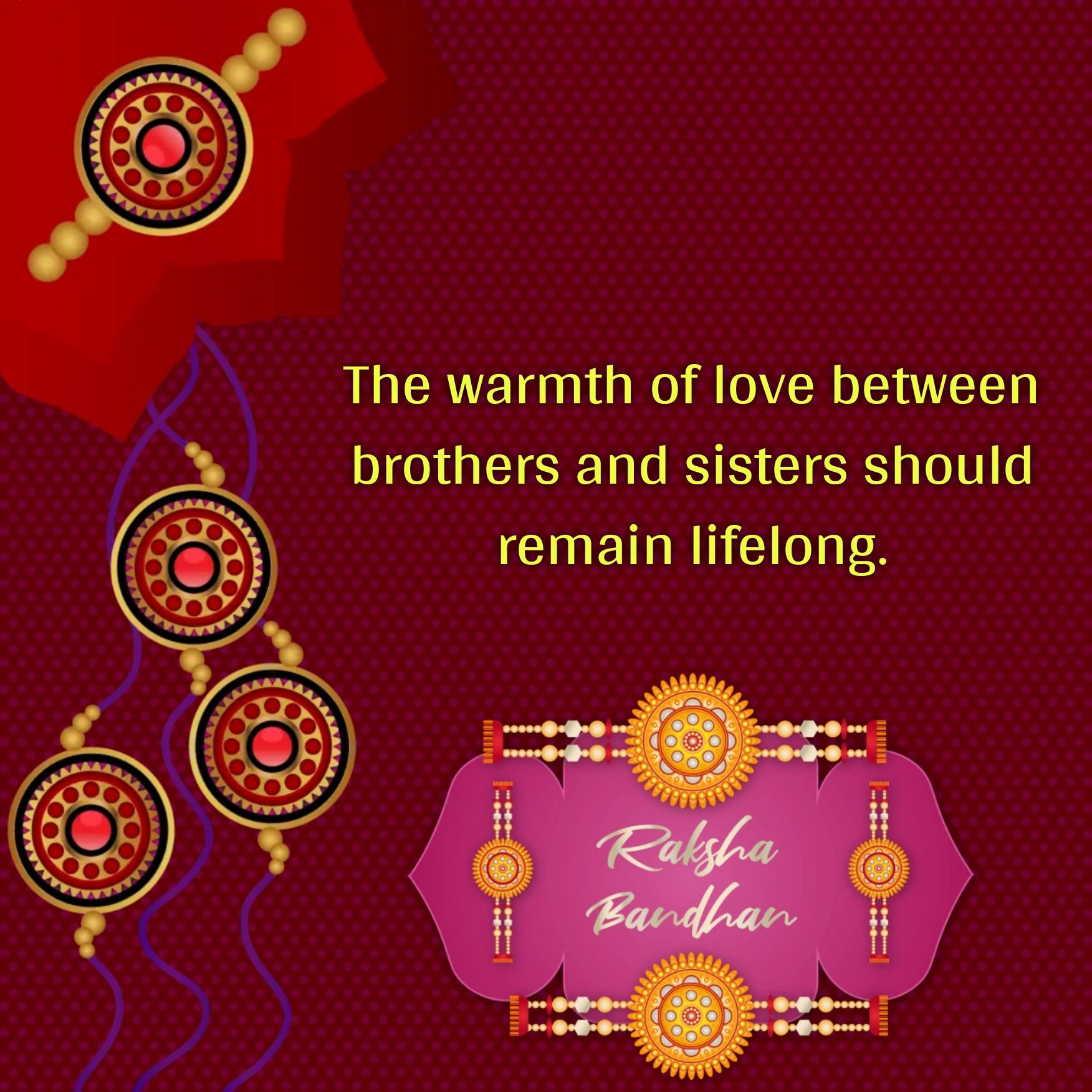 The warmth of love between brothers and sisters should remain lifelong