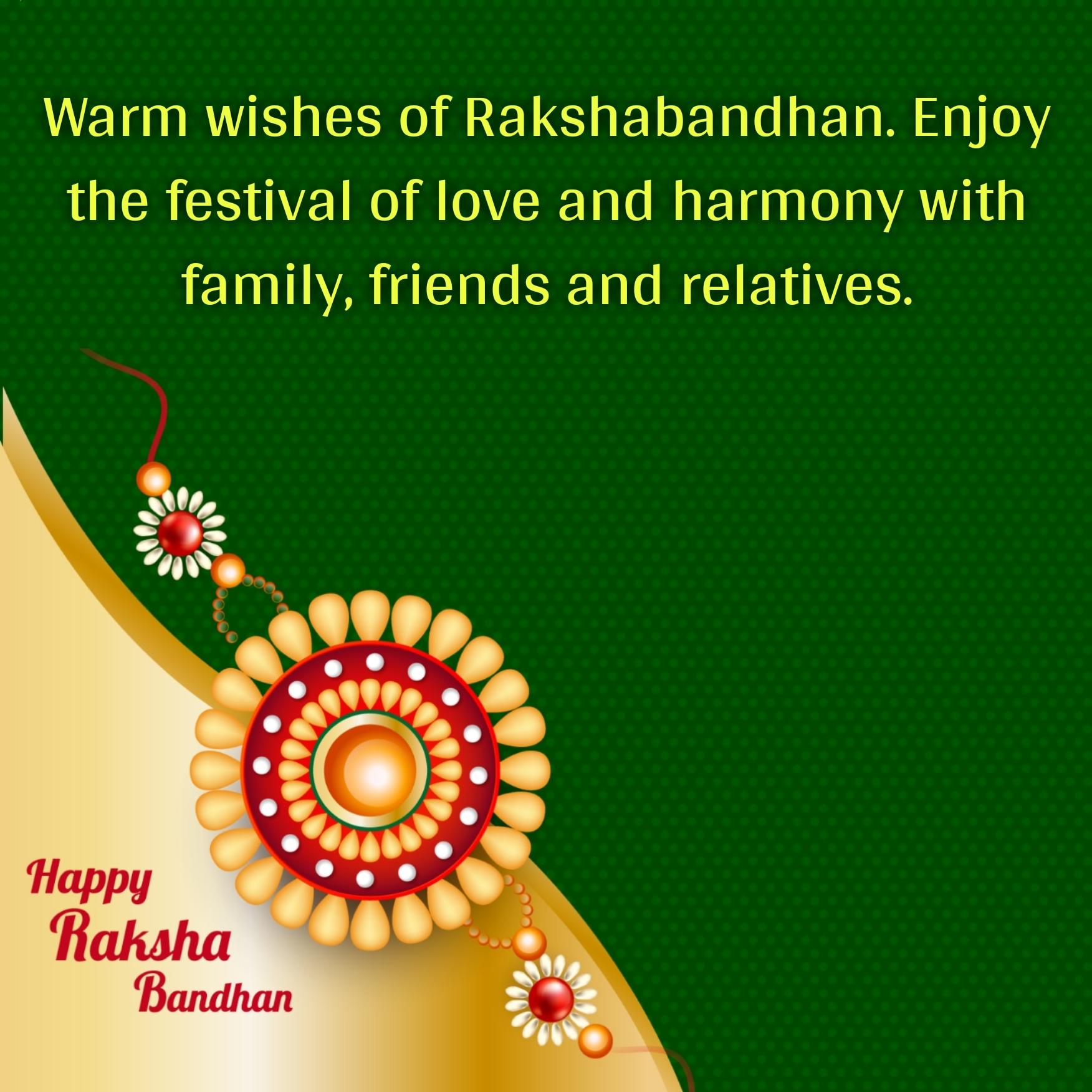 Warm wishes of Rakshabandhan Enjoy the festival of love