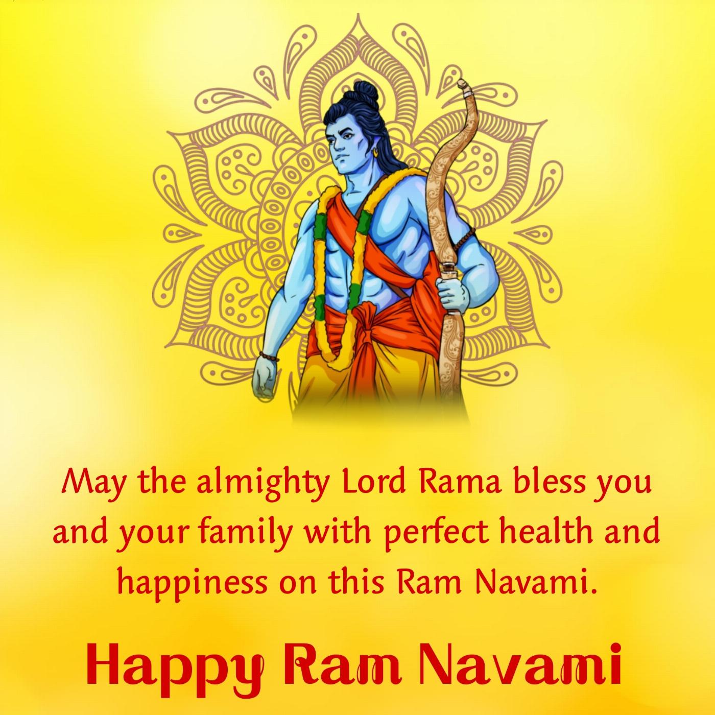 May the almighty Lord Rama bless you and your family