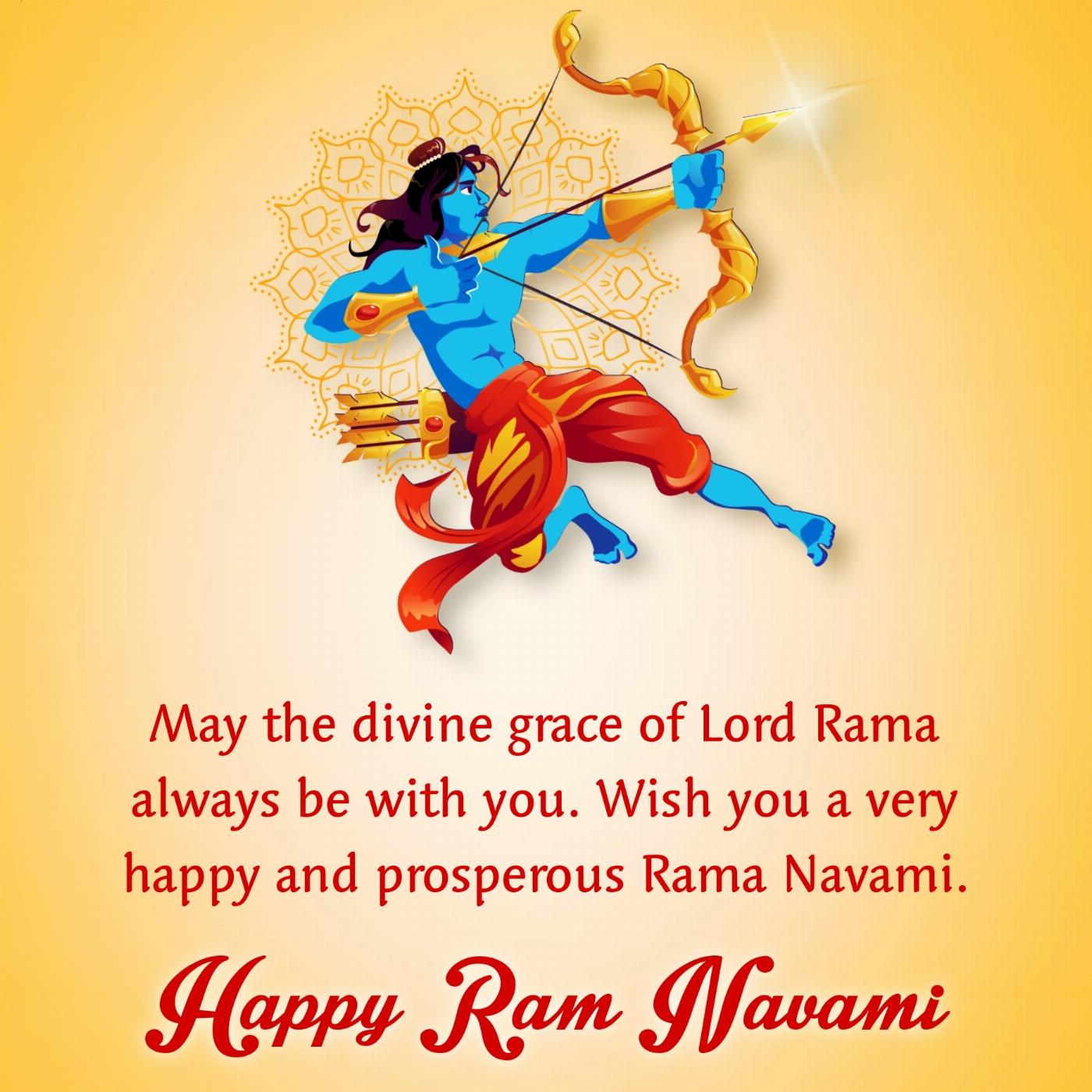 May the divine grace of Lord Rama always be with you