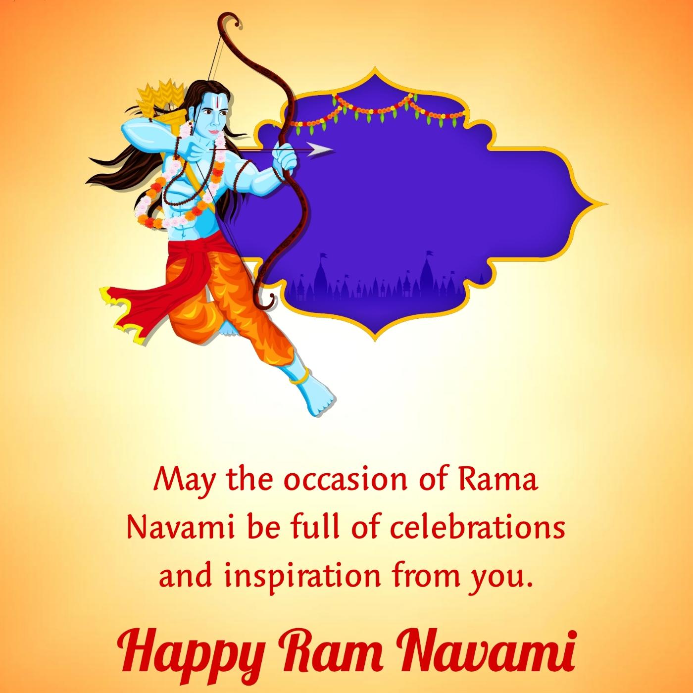 May the occasion of Rama Navami be full of celebrations