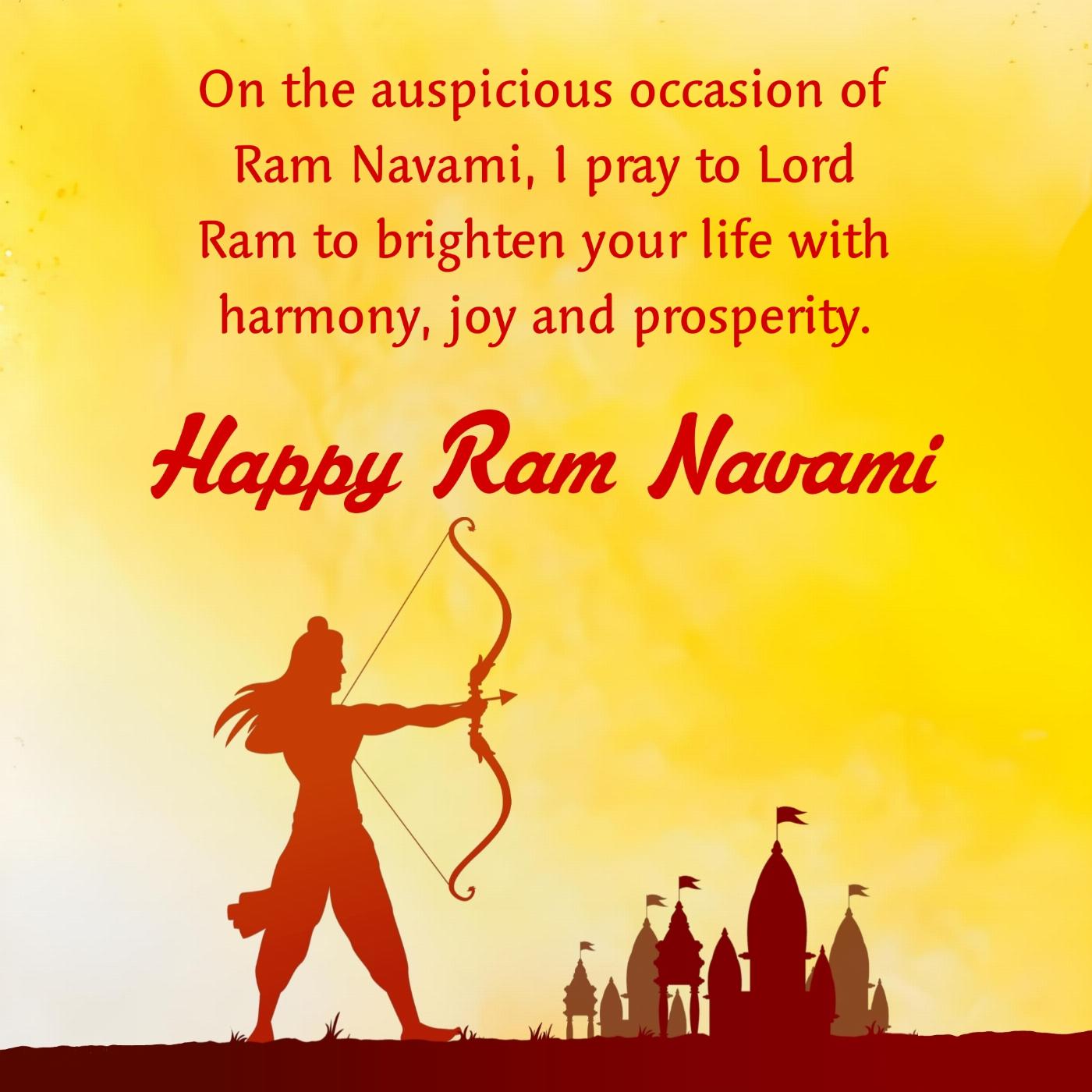 On the auspicious occasion of Ram Navami I pray to Lord Ram