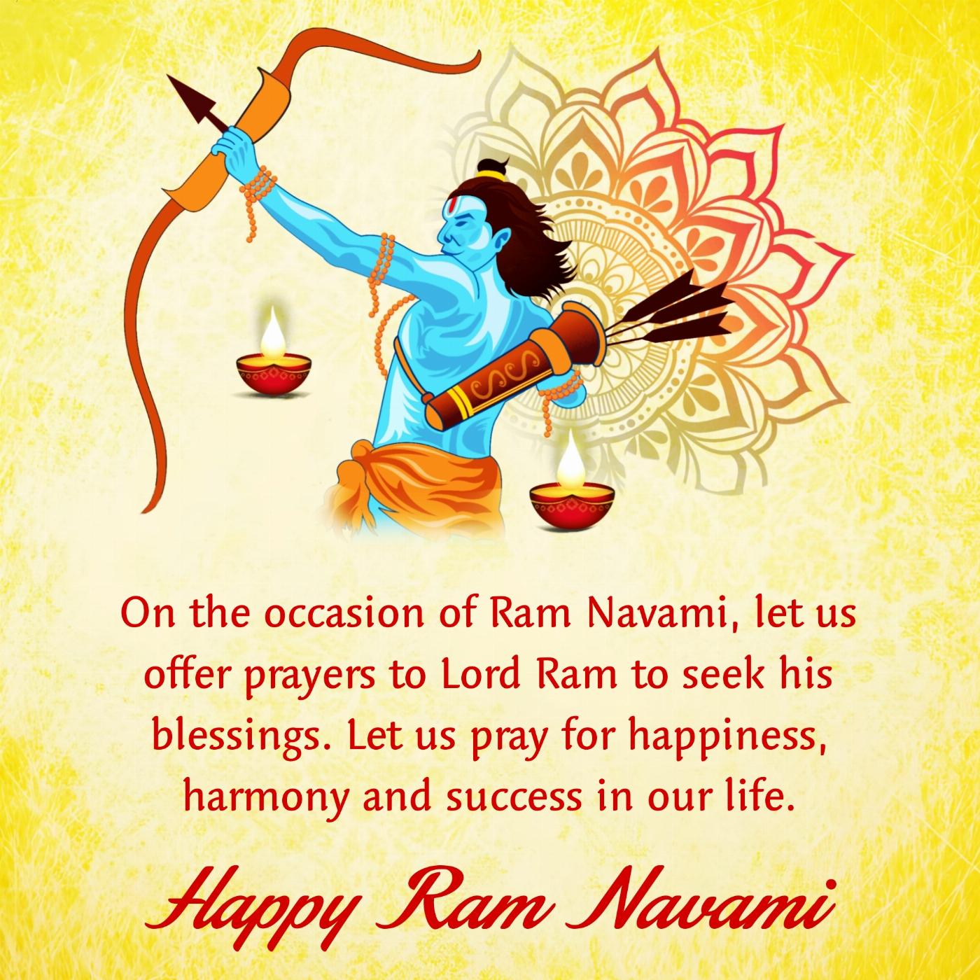 On the occasion of Ram Navami let us offer prayers