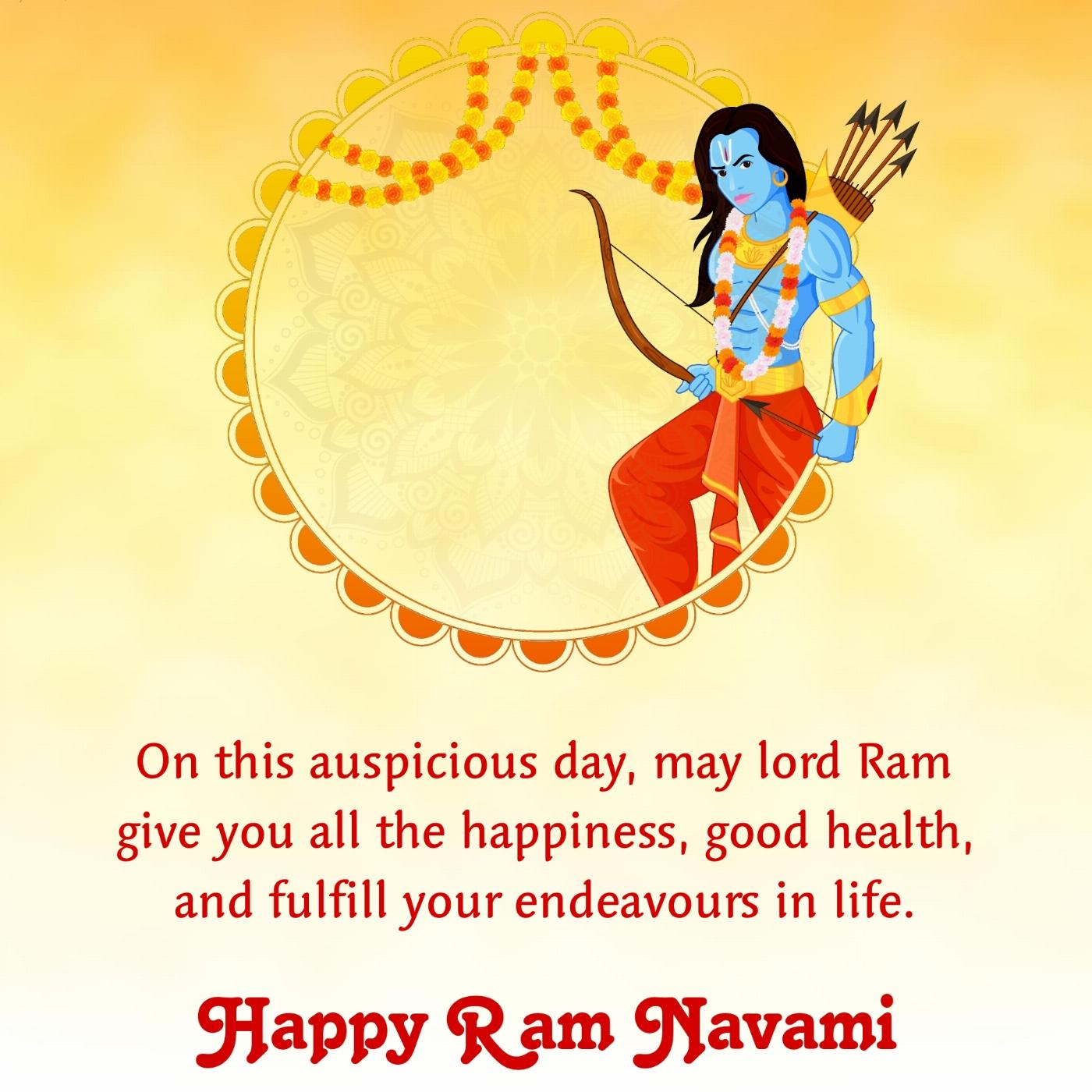 On this auspicious day may lord Ram give you all the happiness