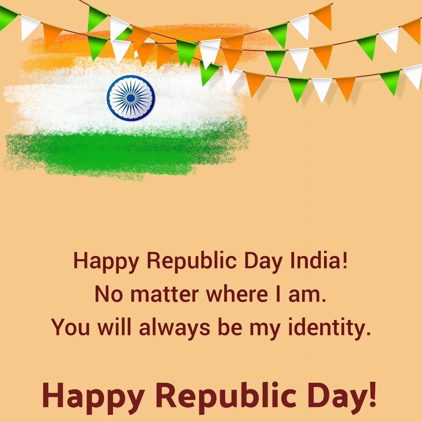 Happy Republic Day India No matter where I am