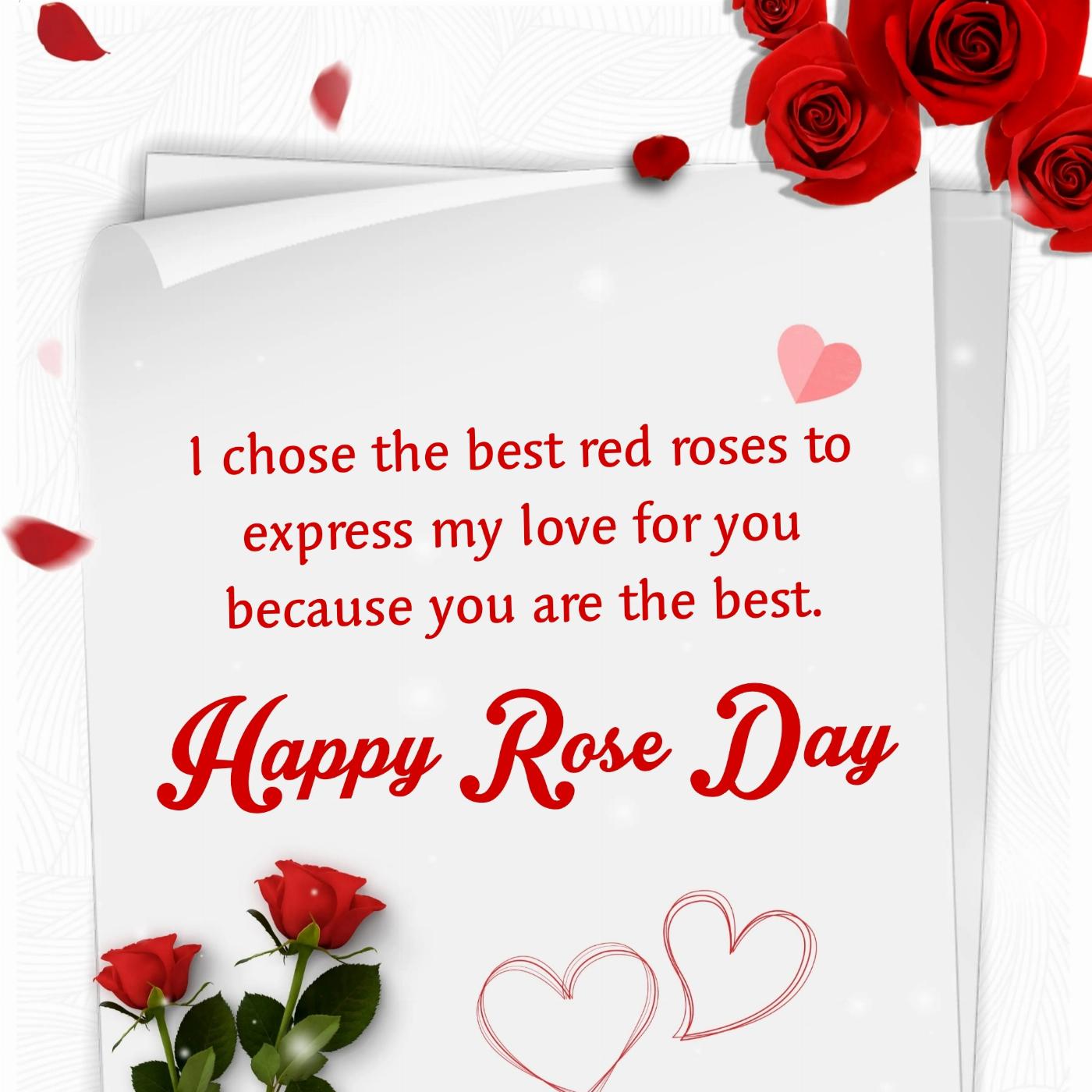 I chose the best red roses to express my love for you