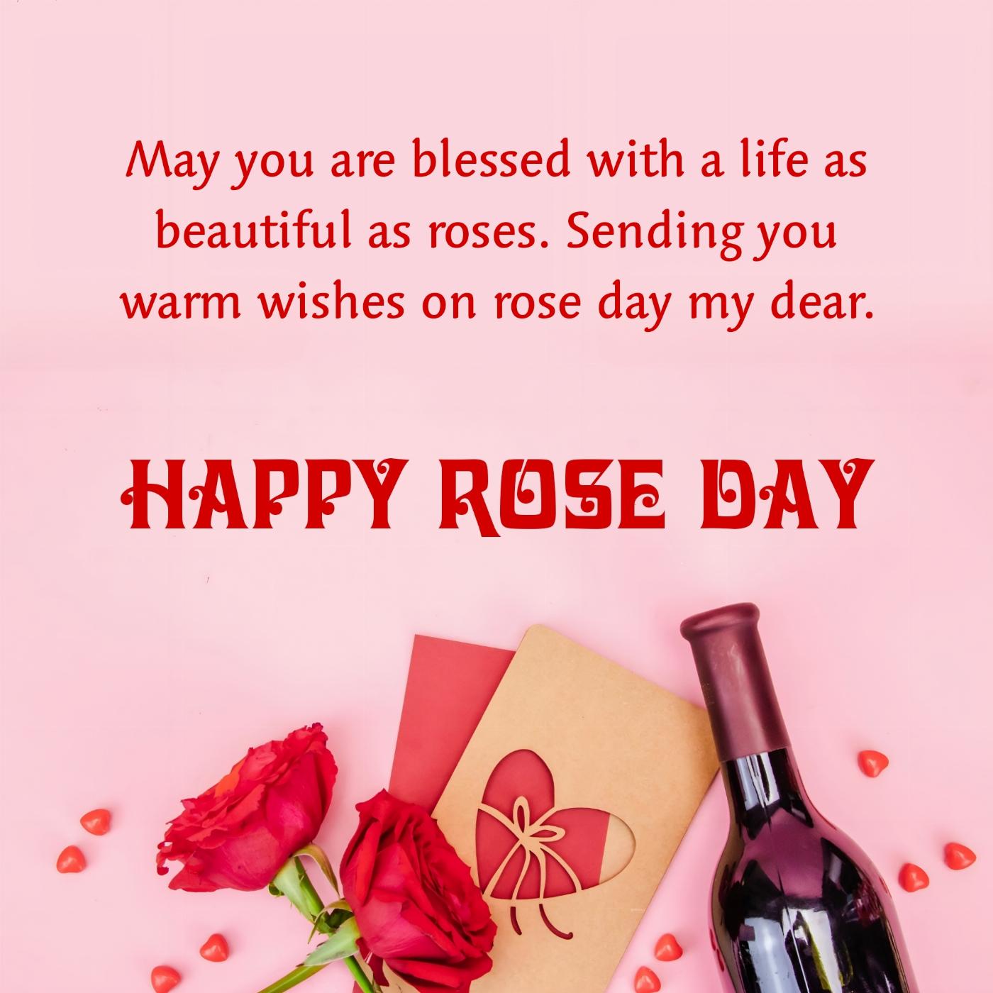 May you are blessed with a life as beautiful as roses