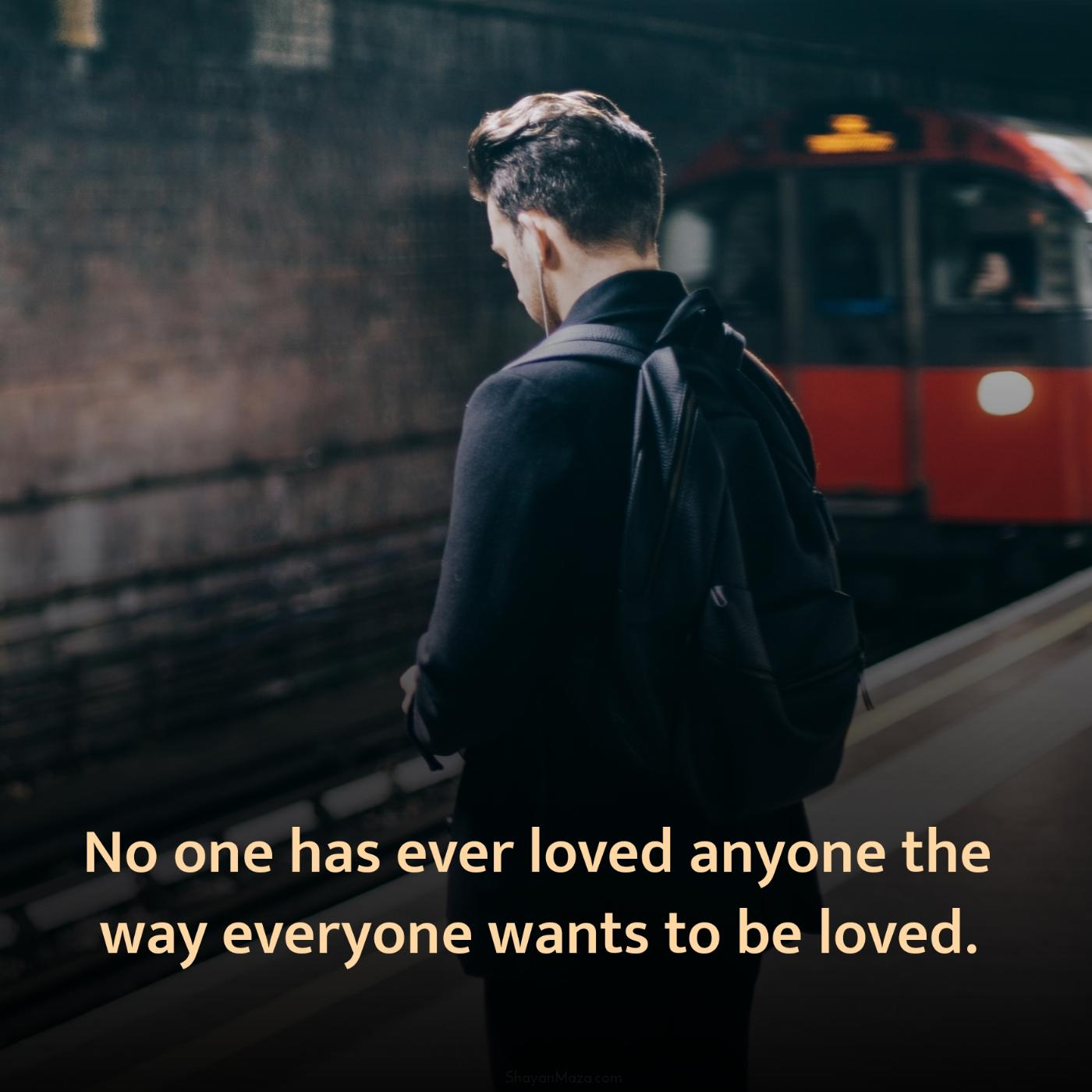 No one has ever loved anyone the way everyone
