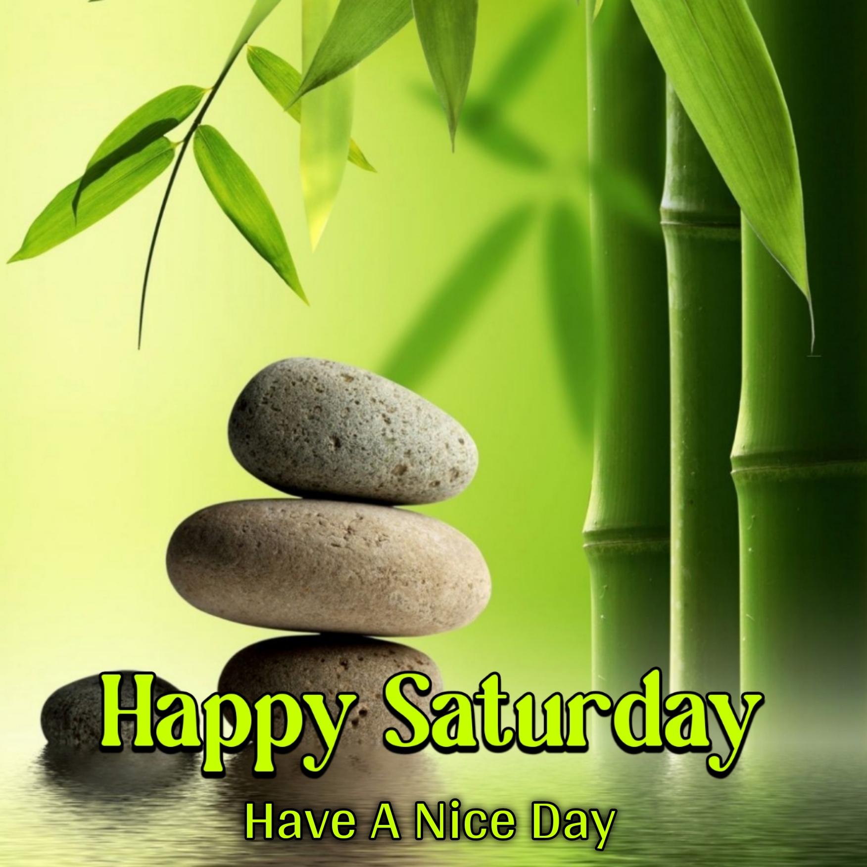 Happy Saturday Have A Nice Day Images
