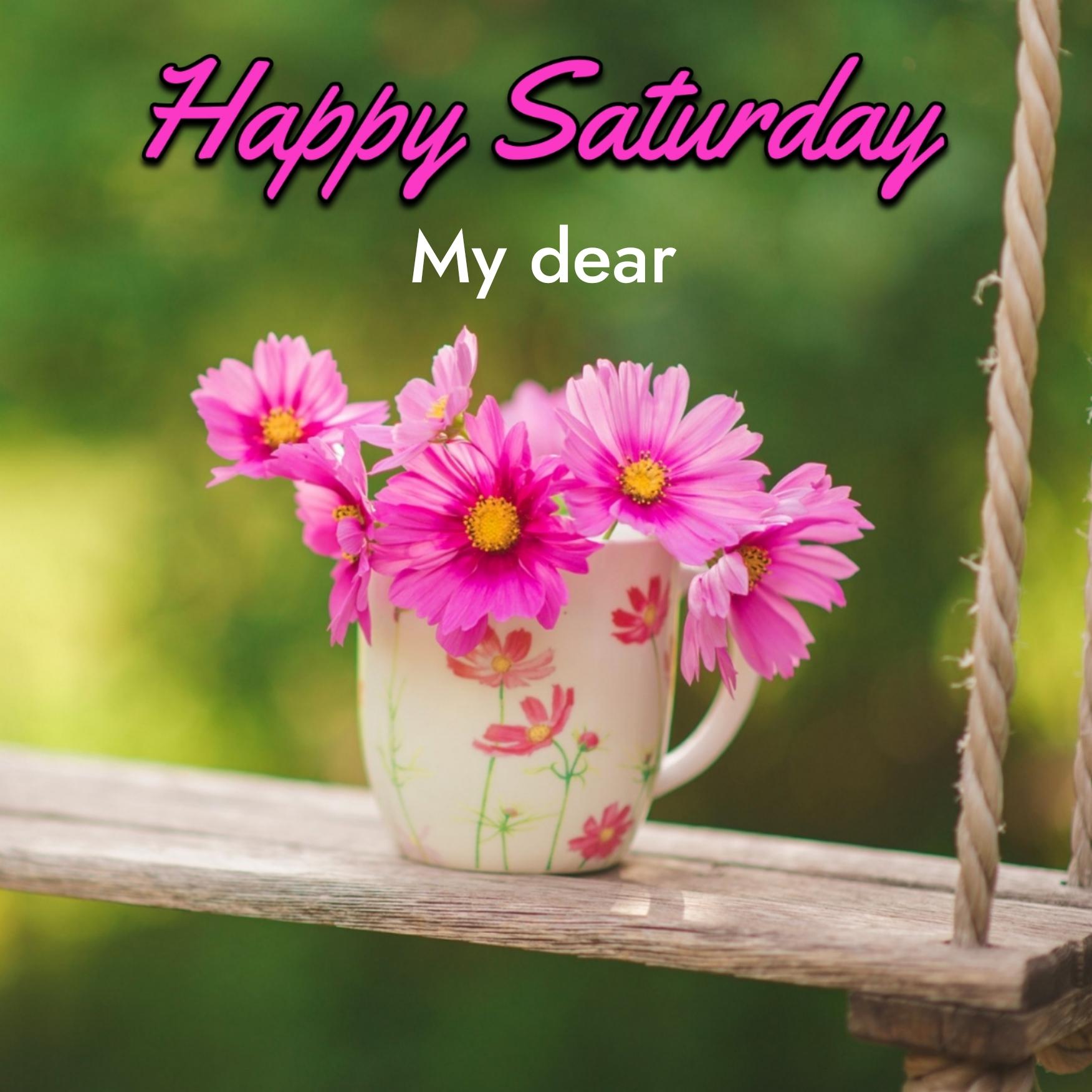 Happy Saturday My Dear Images