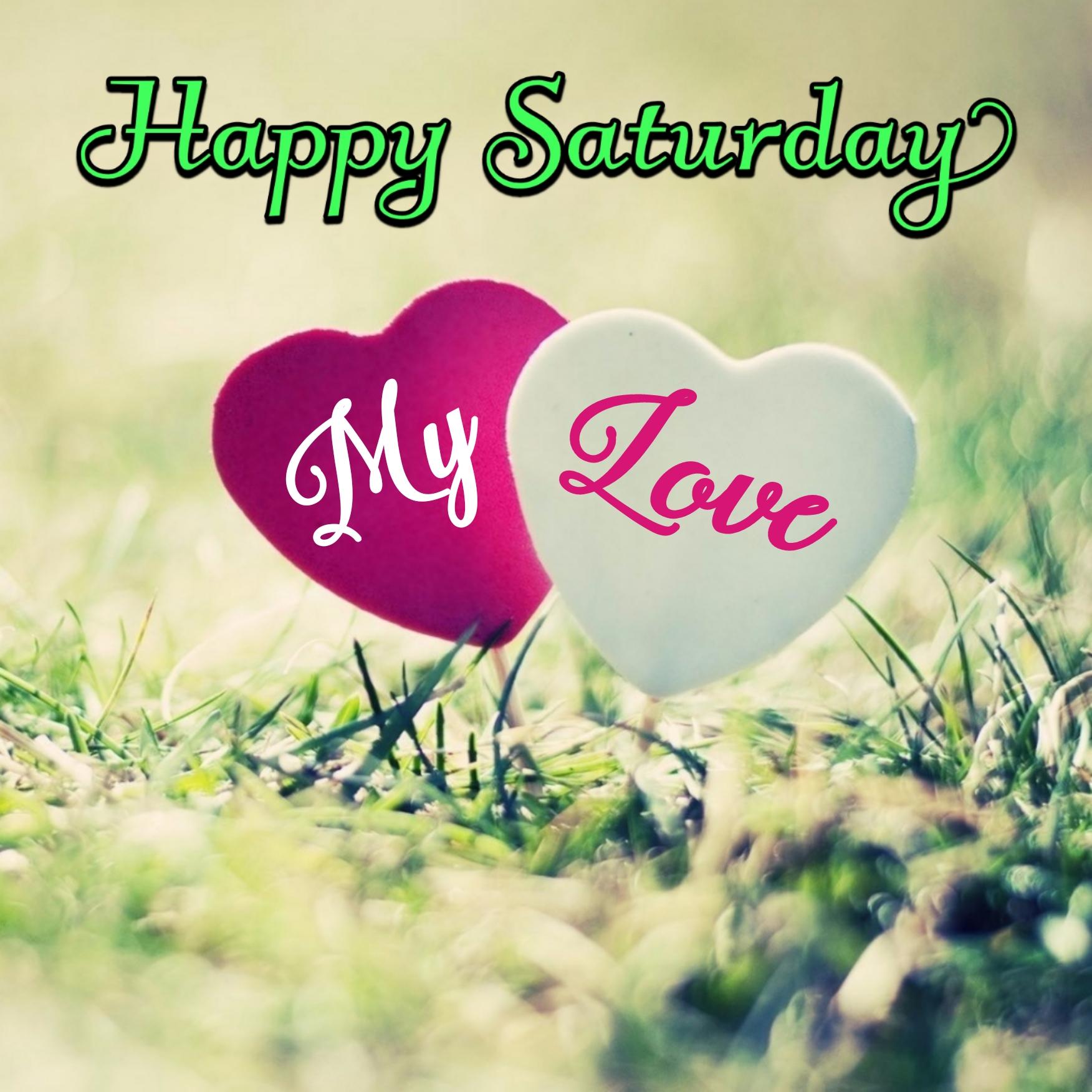 Happy Saturday My Love Images