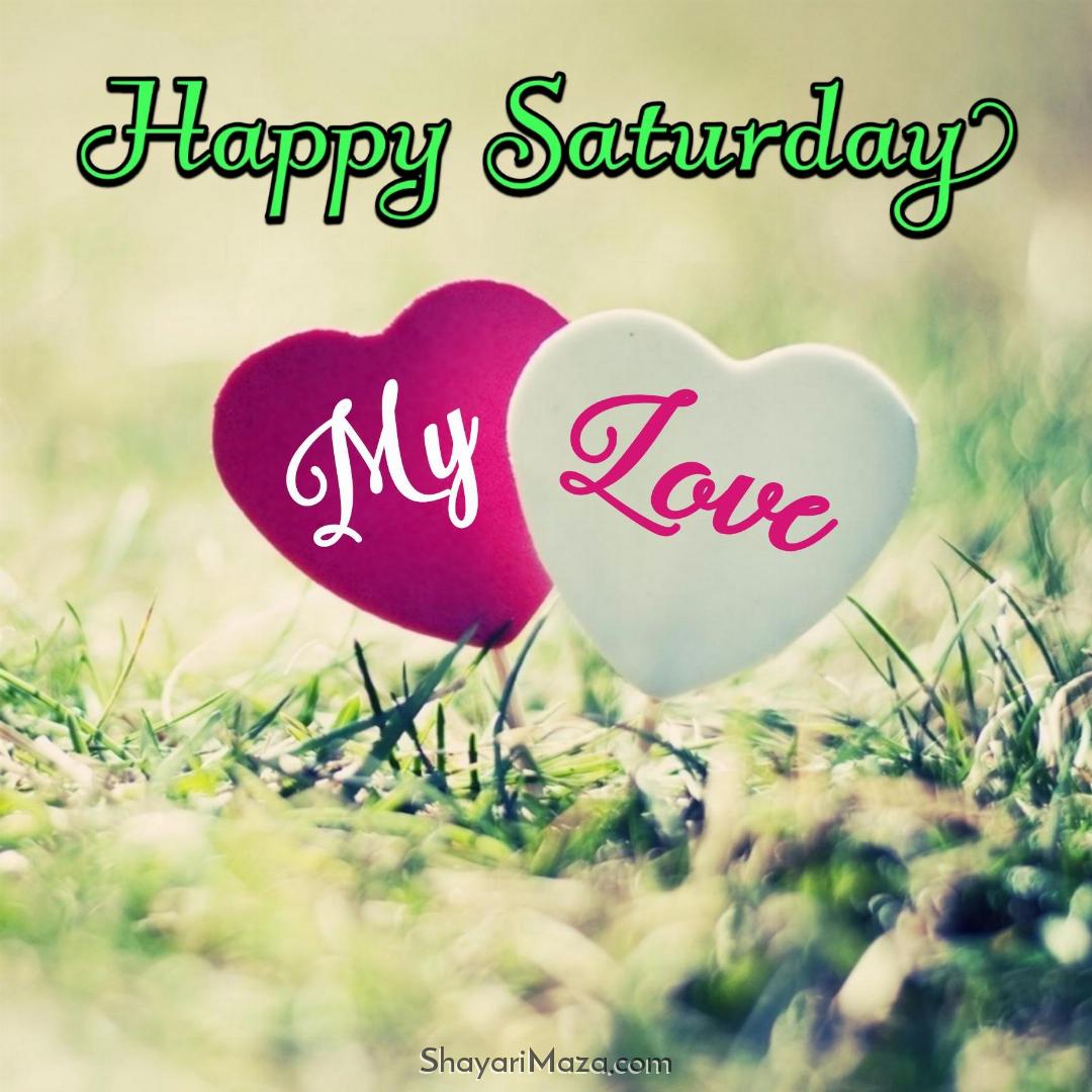 Happy Saturday My Love Images