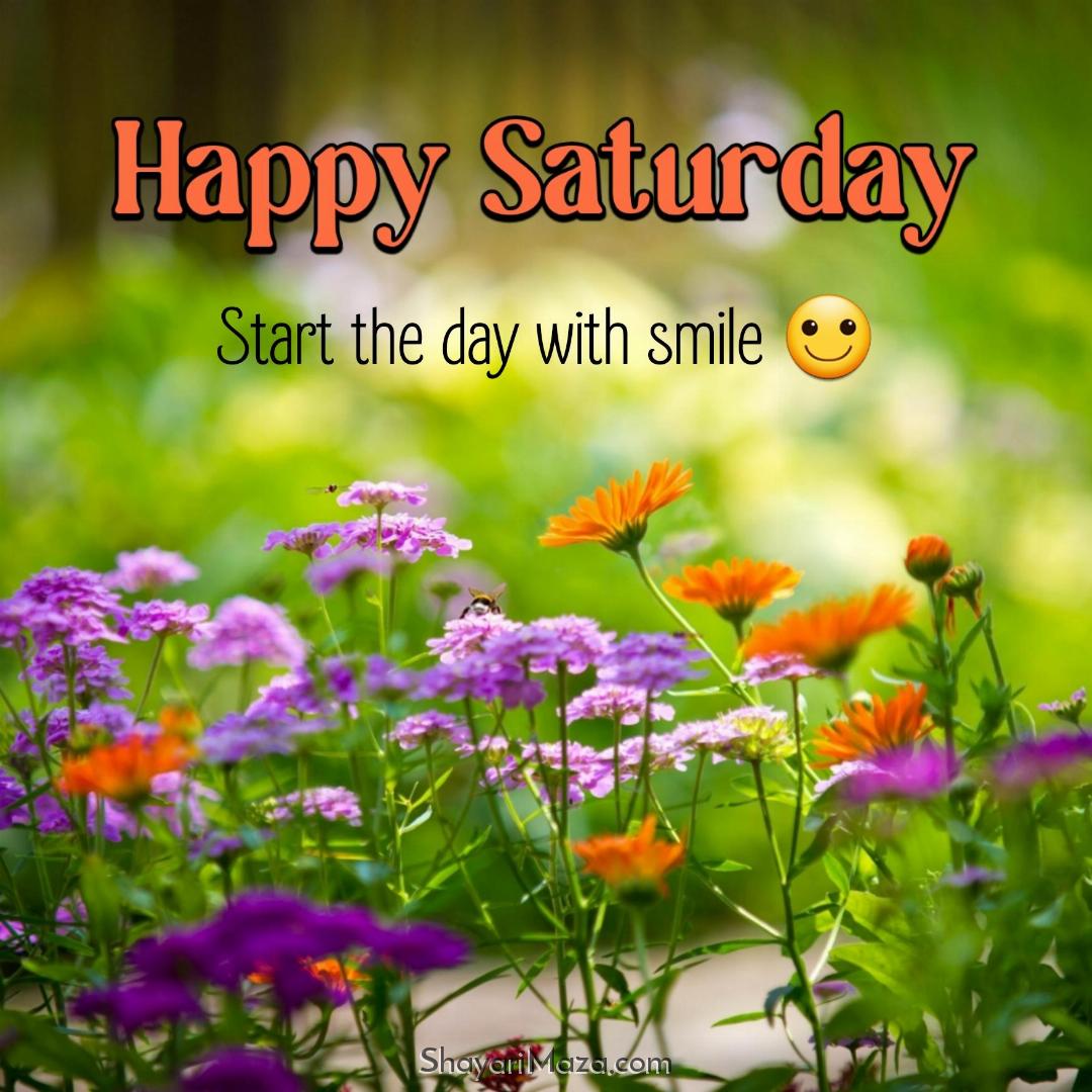 Happy Saturday Start The Day With Smile Images