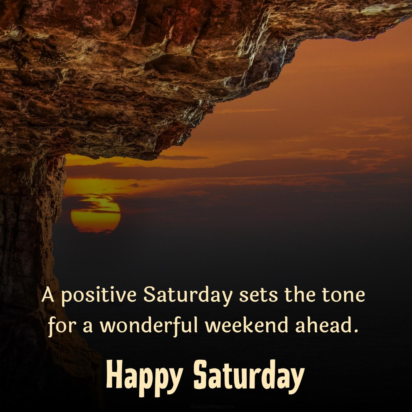 A positive Saturday sets the tone for a wonderful weekend ahead